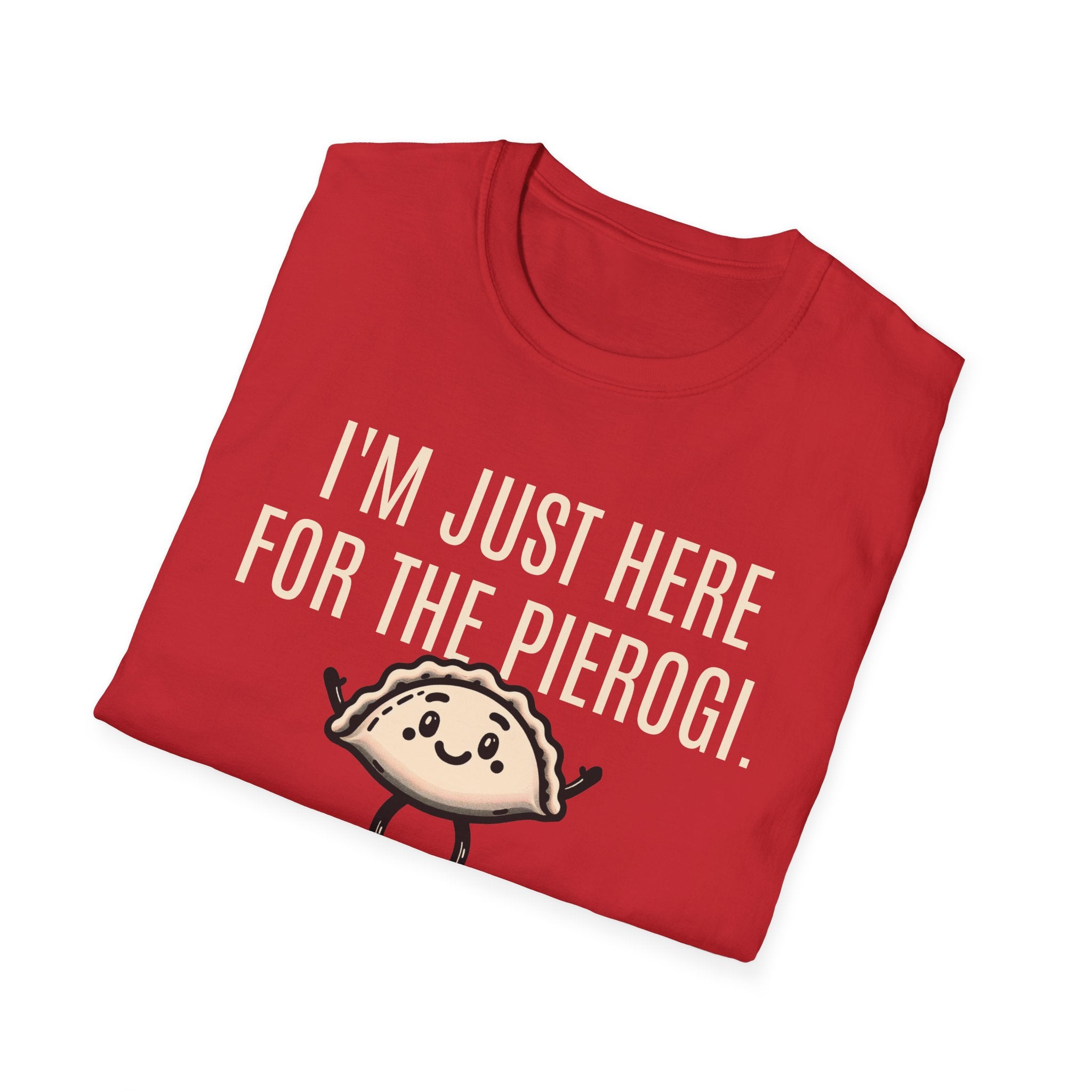 I'm Just Here For The Pierogi T-Shirt | Funny Polish Culture Shirt - Deez Teez
