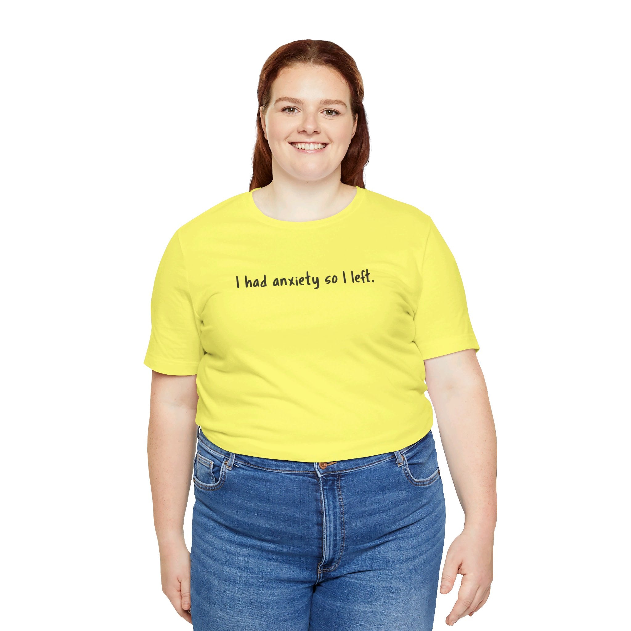 'I Had Anxiety So I Left' Mental Health Statement T-Shirt - Deez Teez