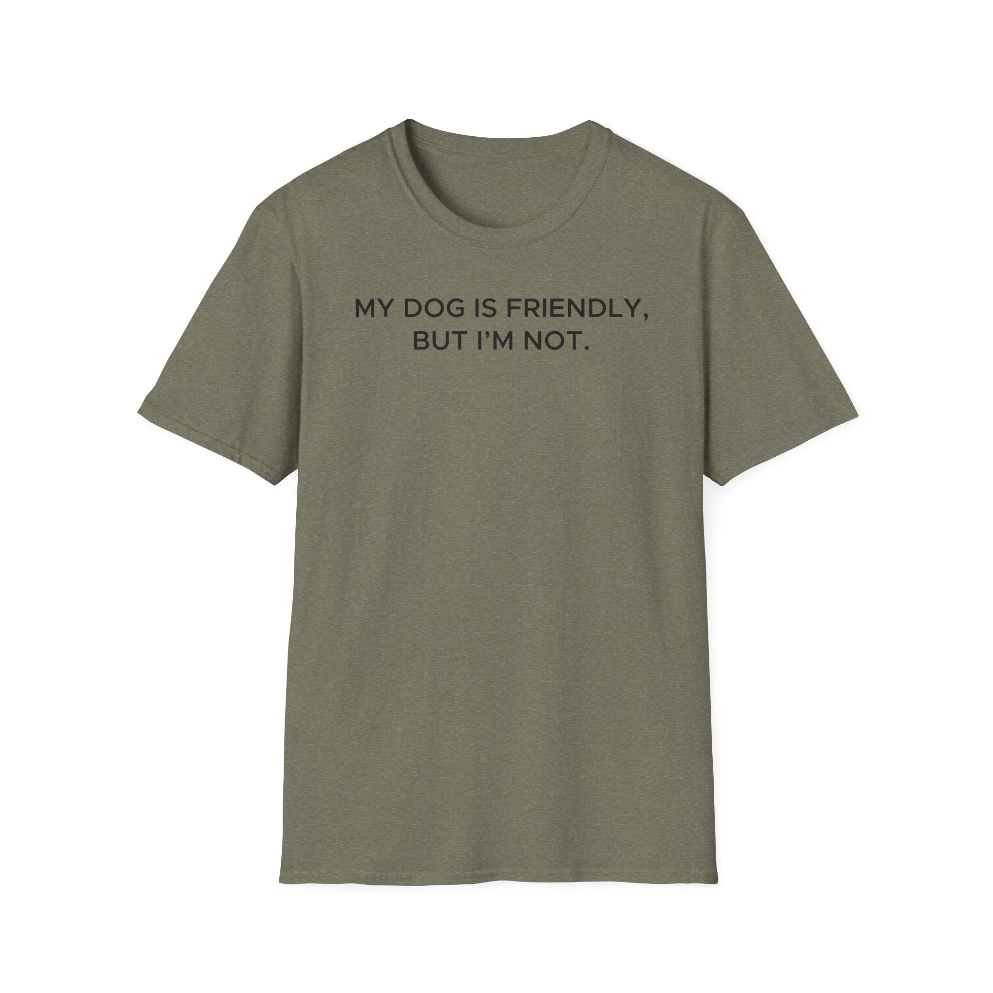 My Dog Is Friendly, But I'm Not T-Shirt | Funny Dog Owner Warning Tee - Deez Teez