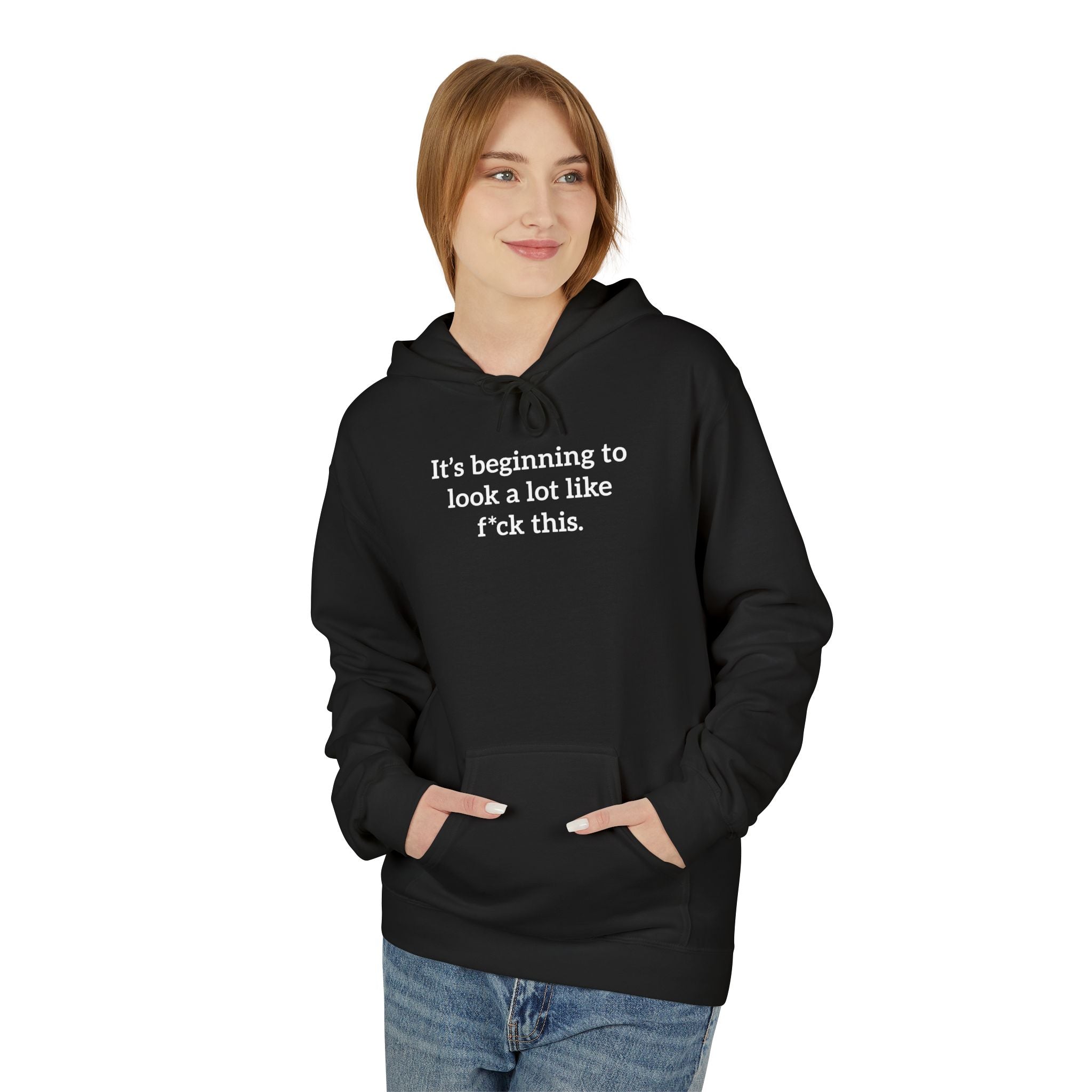 'It's Beginning To Look A Lot Like F*ck This' Hoodie | Holiday Satire Sweaatshirt - Deez Teez