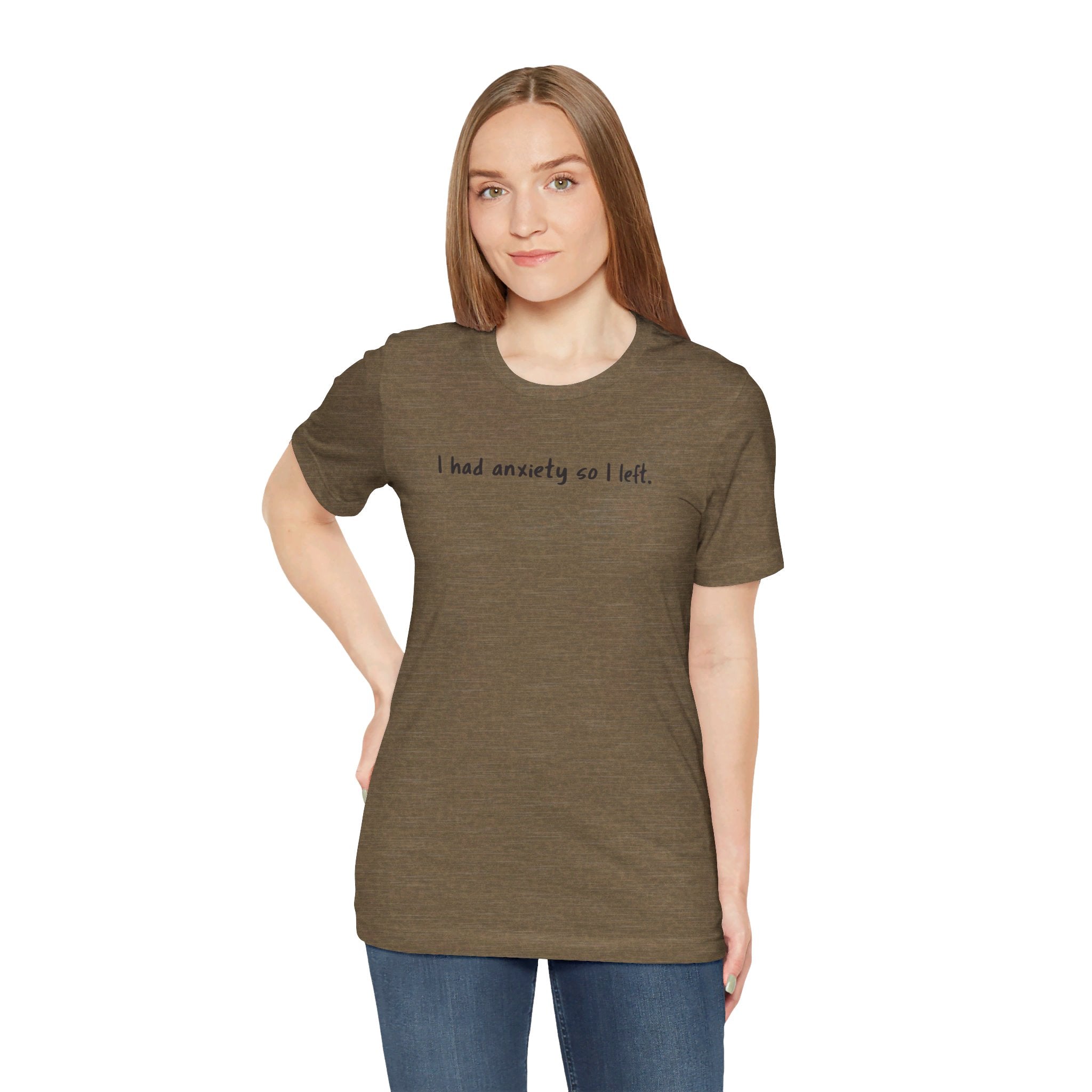 'I Had Anxiety So I Left' Mental Health Statement T-Shirt - Deez Teez