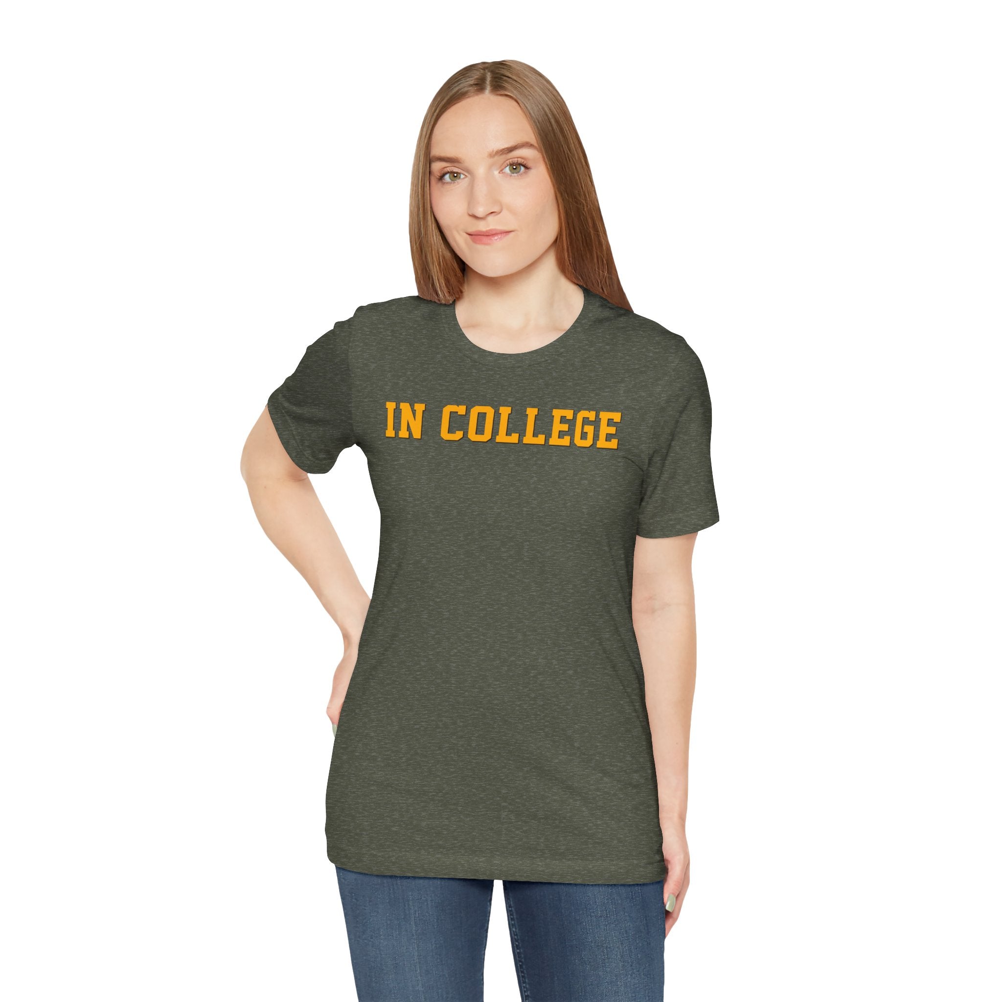 "In College" T-Shirt | Funny Student Life Tee - Deez Teez