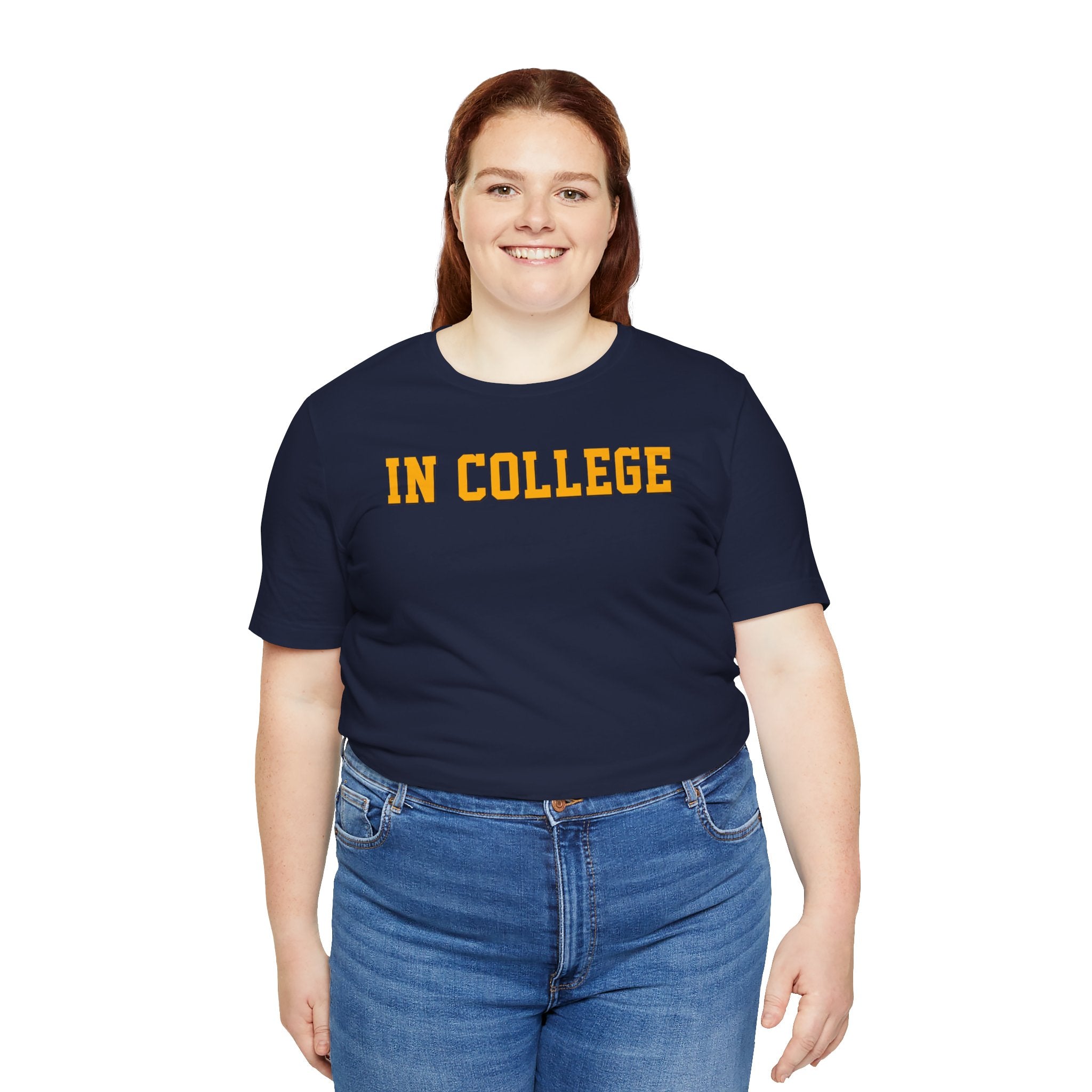 "In College" T-Shirt | Funny Student Life Tee - Deez Teez