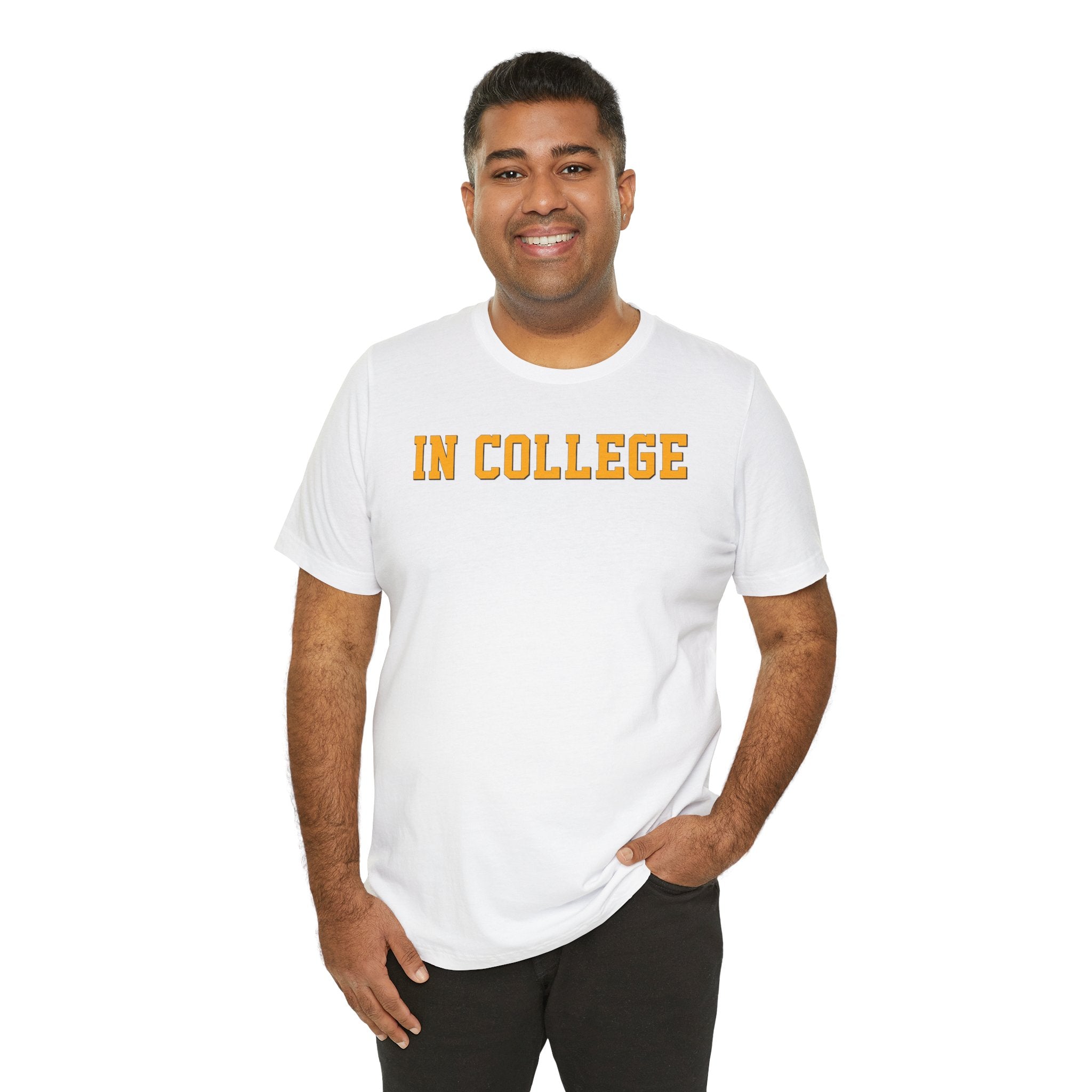 "In College" T-Shirt | Funny Student Life Tee - Deez Teez