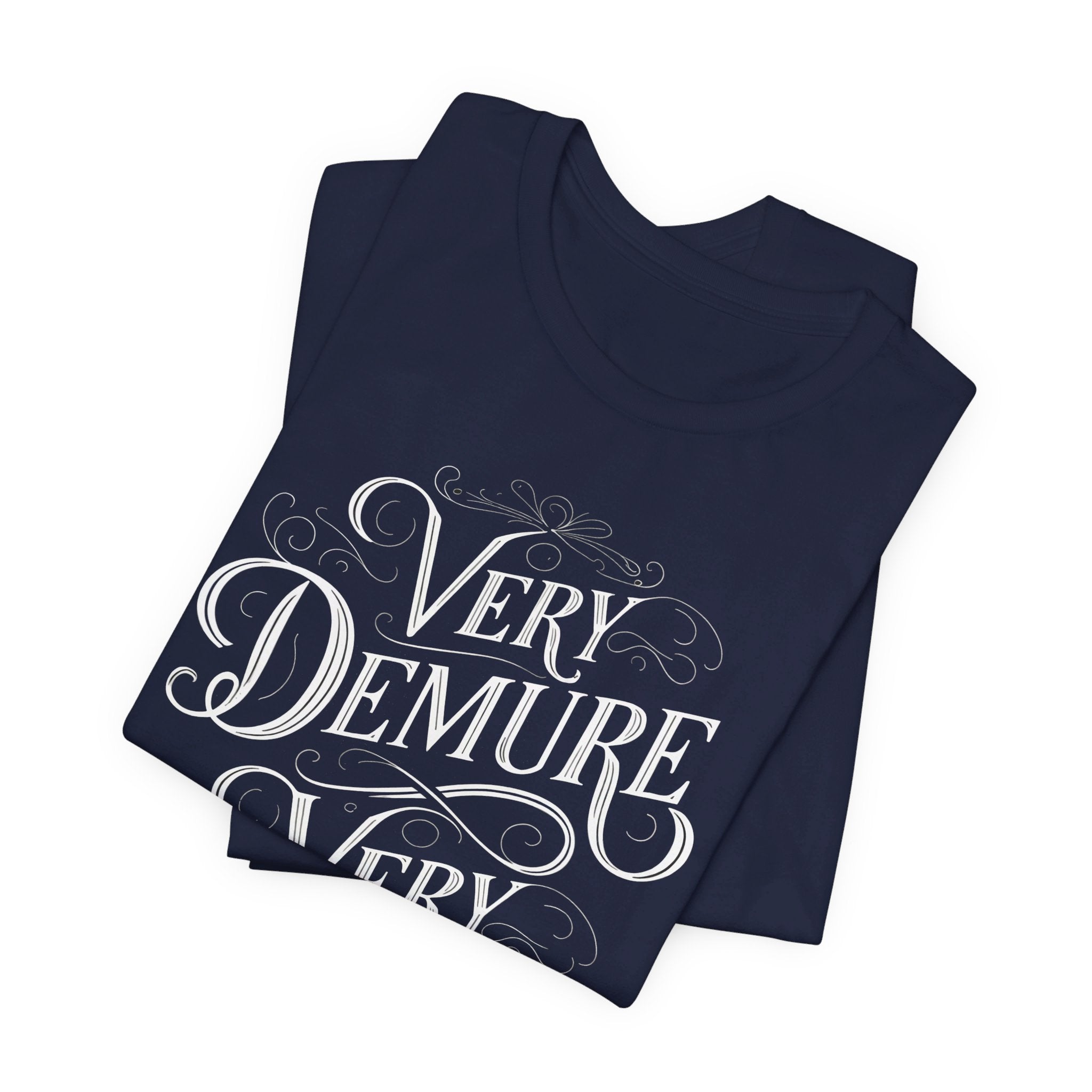 Very Demure, Very Mindful T-Shirt | Ironic Cultural Commentary Quote Tee - Deez Teez