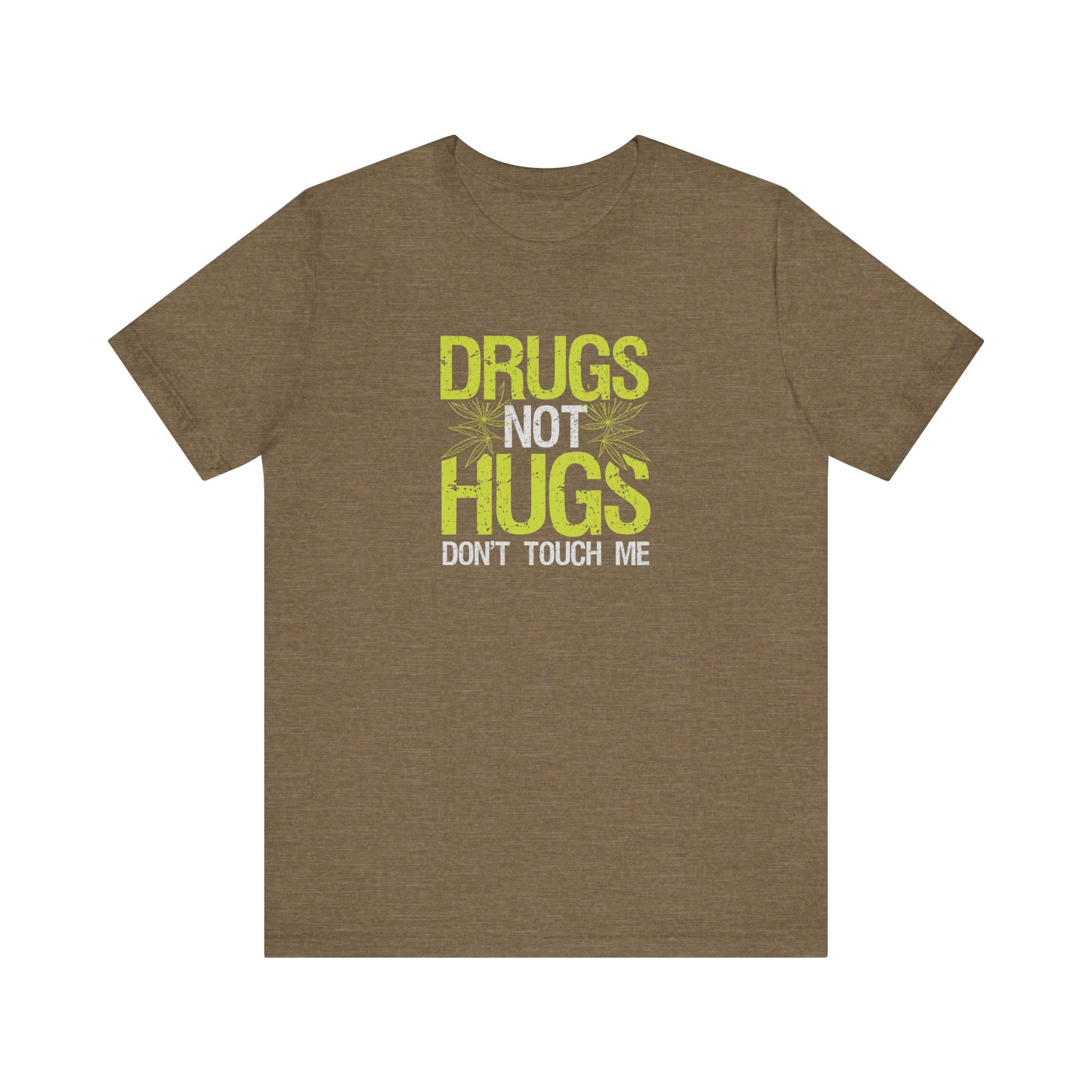 'Drugs Not Hugs, Don't Touch Me' T-Shirt | Funny Festival & Party Tee - Deez Teez