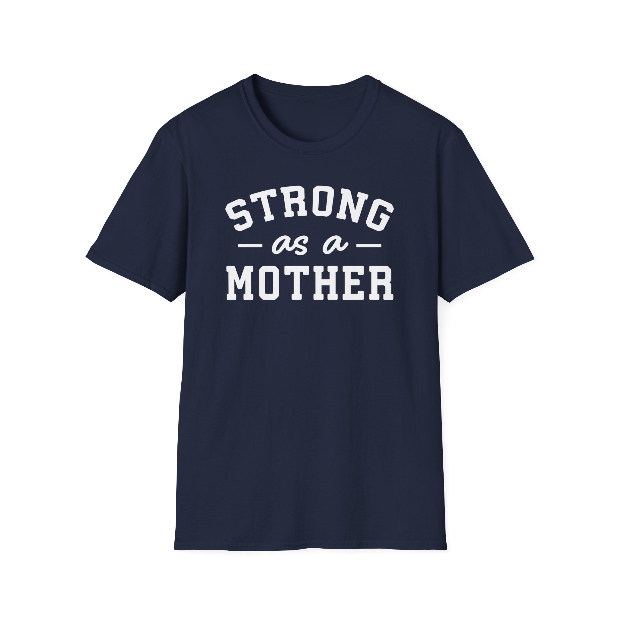 Strong as a Mother T-Shirt | Empowering Mom Life Tee - Deez Teez