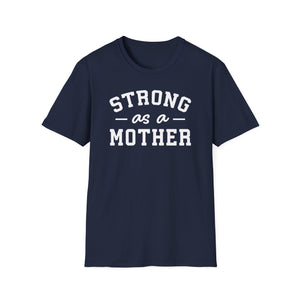 Strong as a Mother T-Shirt | Empowering Mom Life Tee - Deez Teez