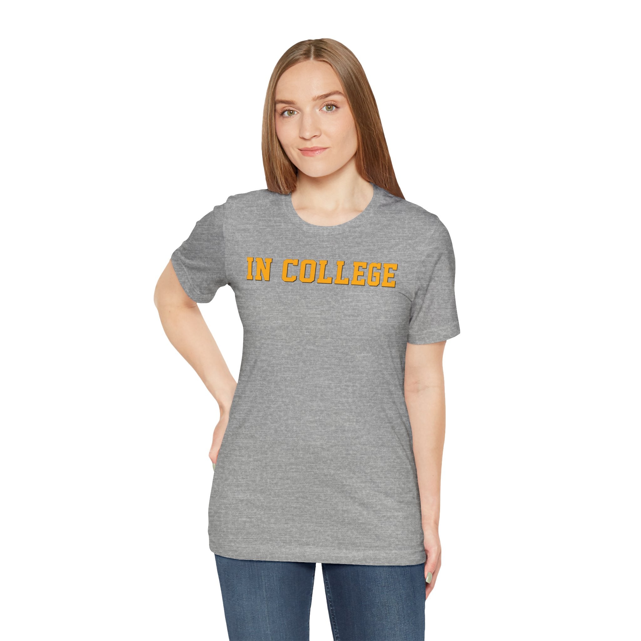 "In College" T-Shirt | Funny Student Life Tee - Deez Teez