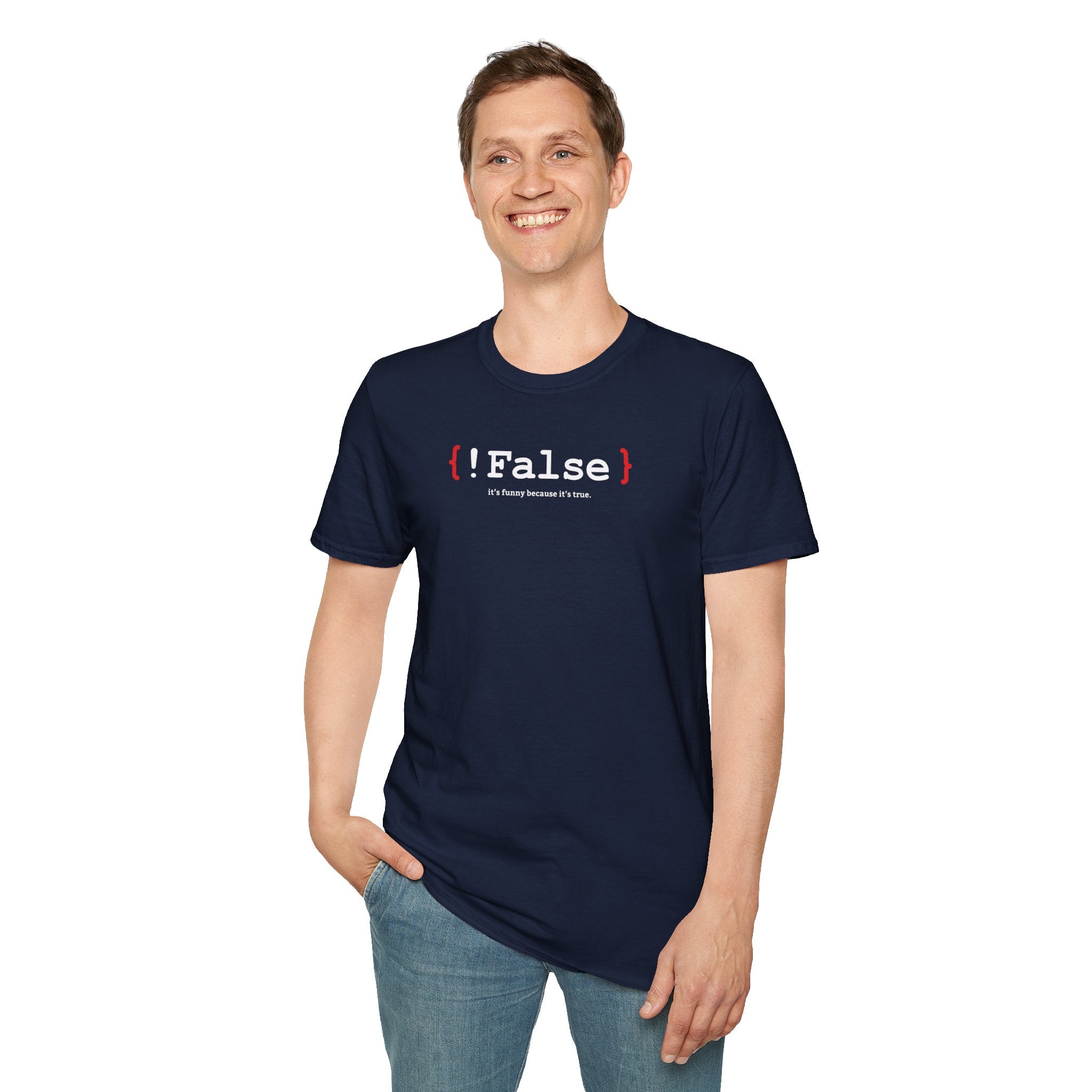 { !False } It’s Funny Because It’s True" Coding T-shirt | Software Engineer Apparel - Deez Teez