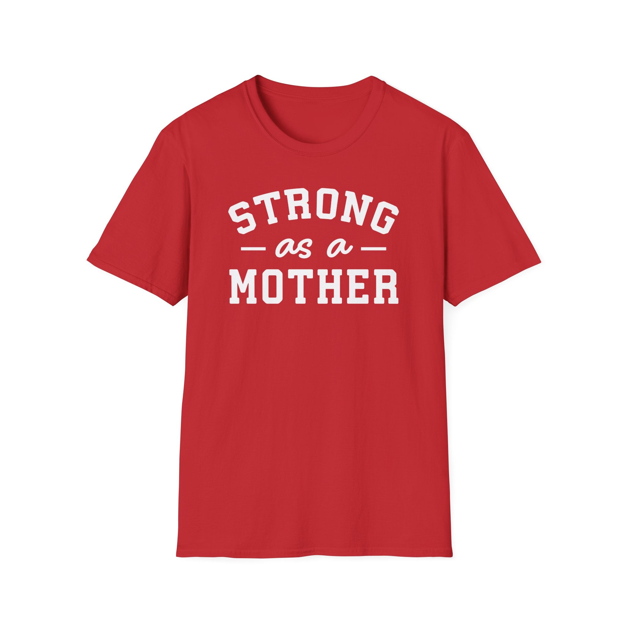 Strong as a Mother T-Shirt | Empowering Mom Life Tee - Deez Teez