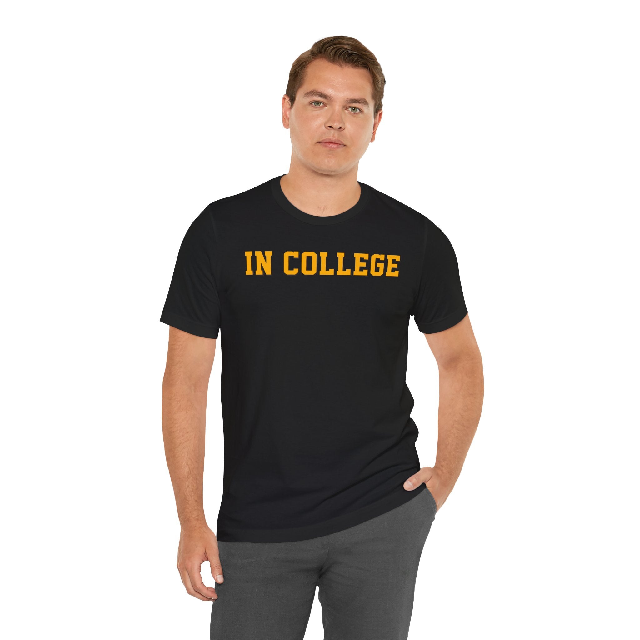 "In College" T-Shirt | Funny Student Life Tee - Deez Teez