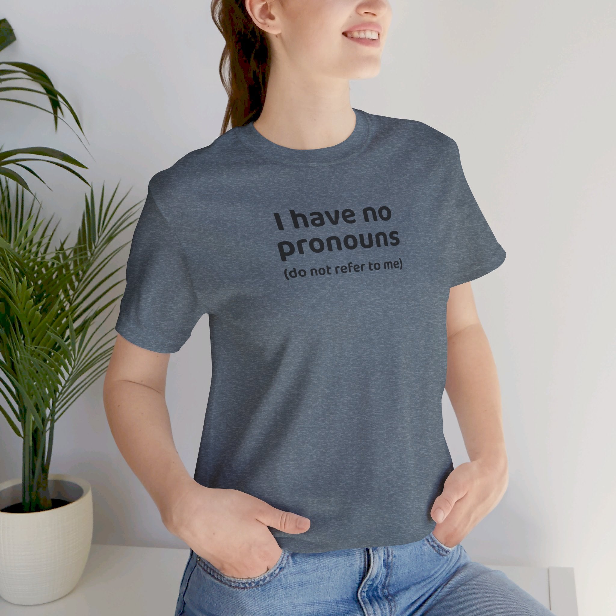 I Have No Pronouns (Do Not Refer To Me) T-Shirt | Relatable Introvert Clapback - Deez Teez