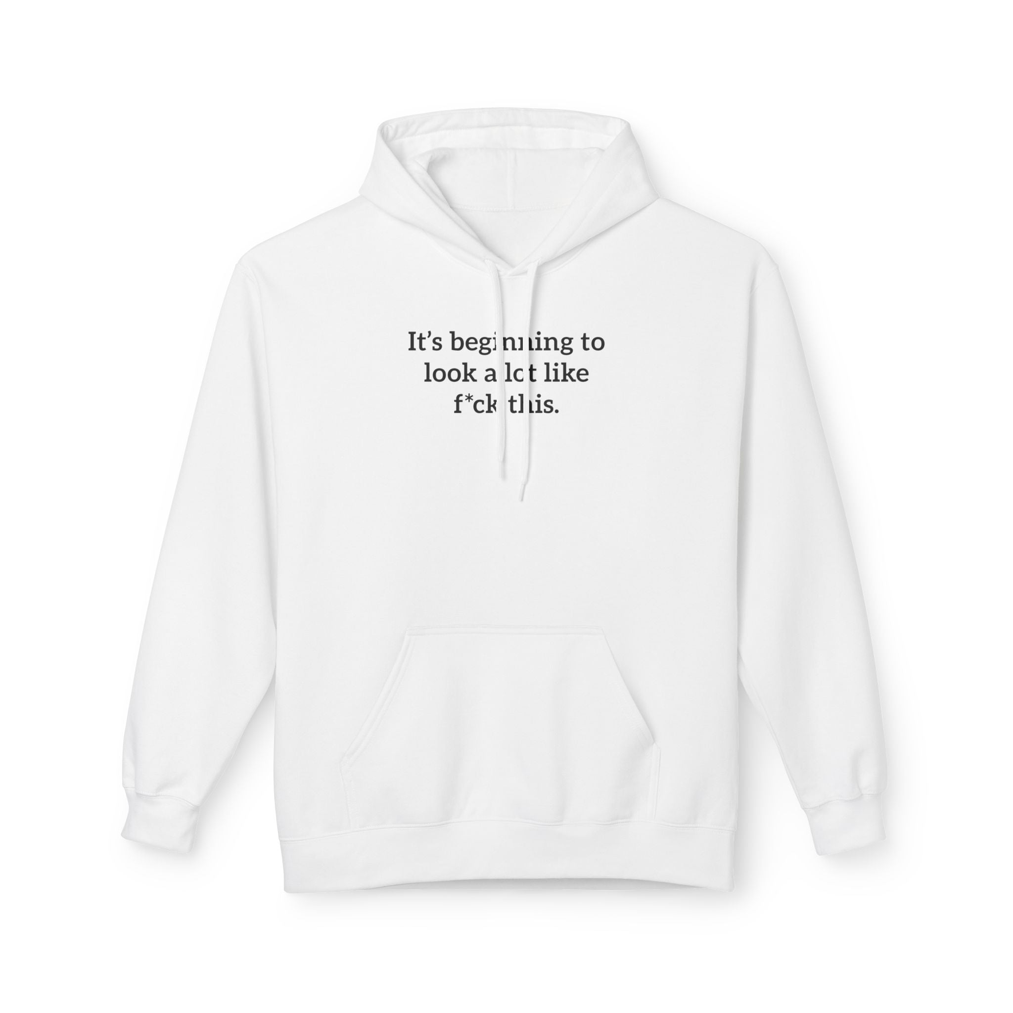 'It's Beginning To Look A Lot Like F*ck This' Hoodie | Holiday Satire Sweaatshirt - Deez Teez