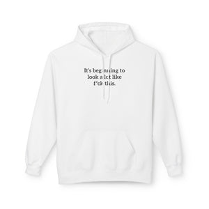 'It's Beginning To Look A Lot Like F*ck This' Hoodie | Holiday Satire Sweaatshirt - Deez Teez