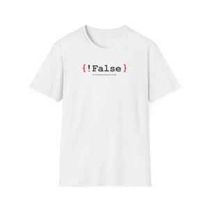 { !False } It’s Funny Because It’s True" Coding T-shirt | Software Engineer Apparel - Deez Teez