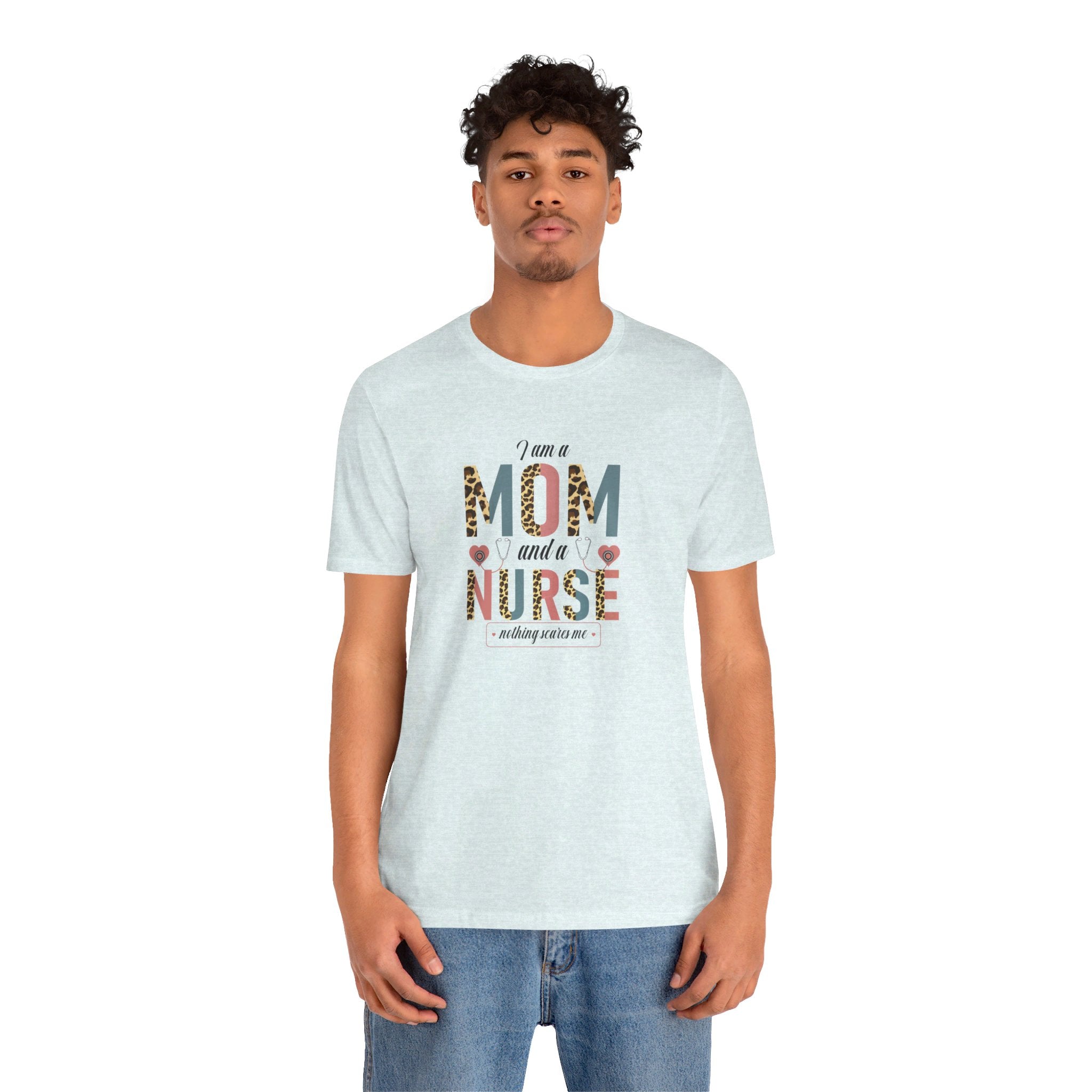 Empowering Mom Nurse T-Shirt | Fearless "I'm a Mom and Nurse, Nothing Scares Me" Tee - Deez Teez