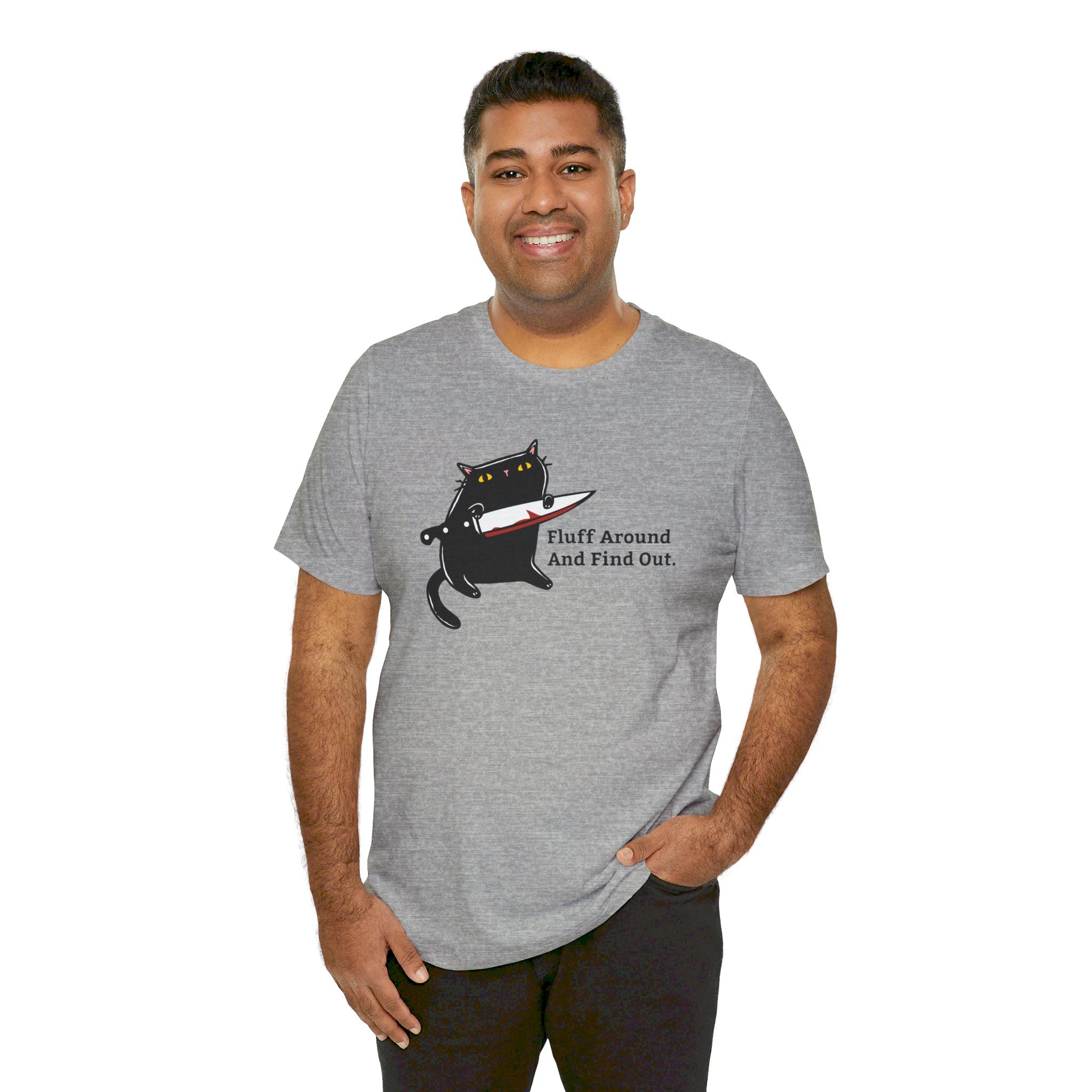 Fluff Around And Find Out | Stabby Cat T-Shirt