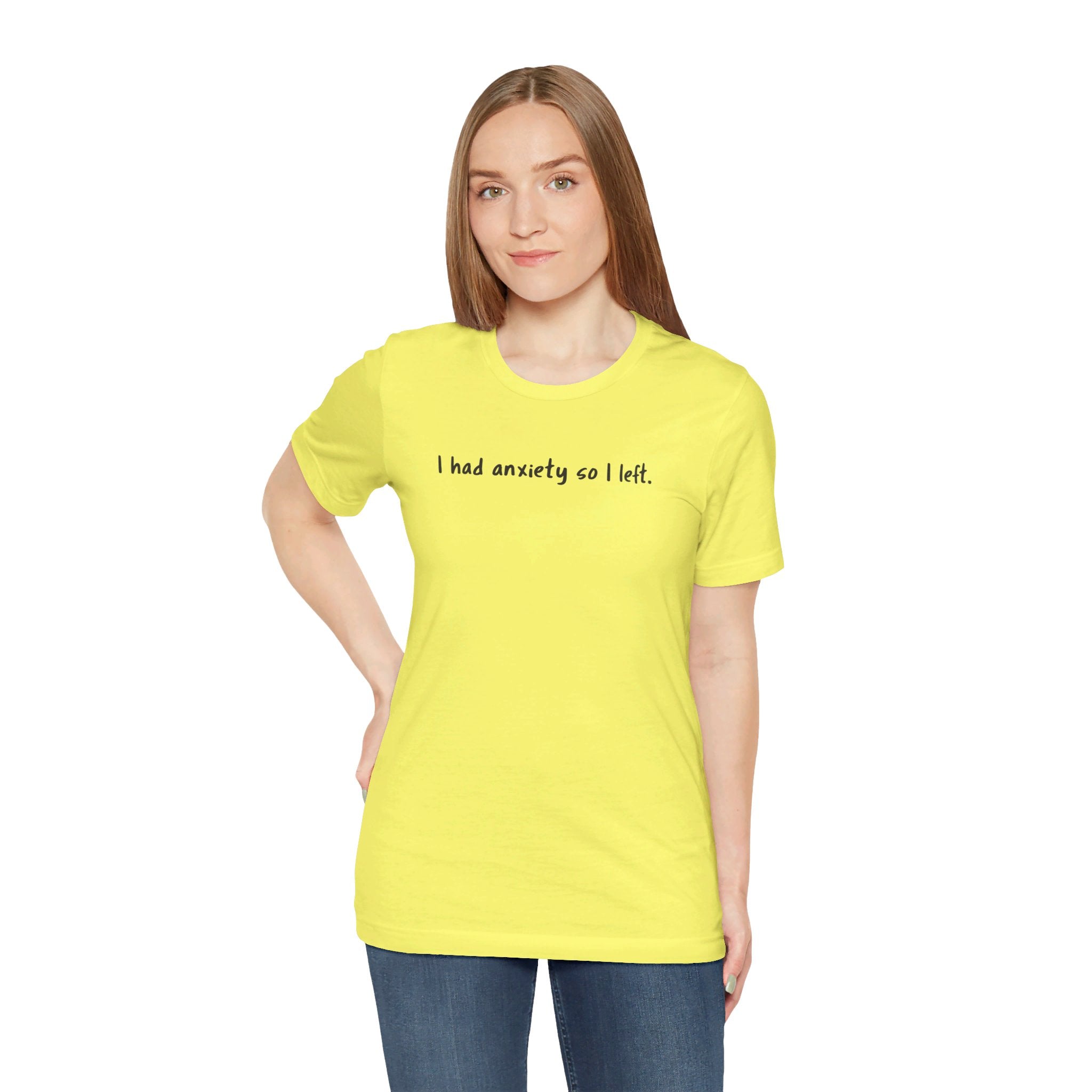 'I Had Anxiety So I Left' Mental Health Statement T-Shirt - Deez Teez