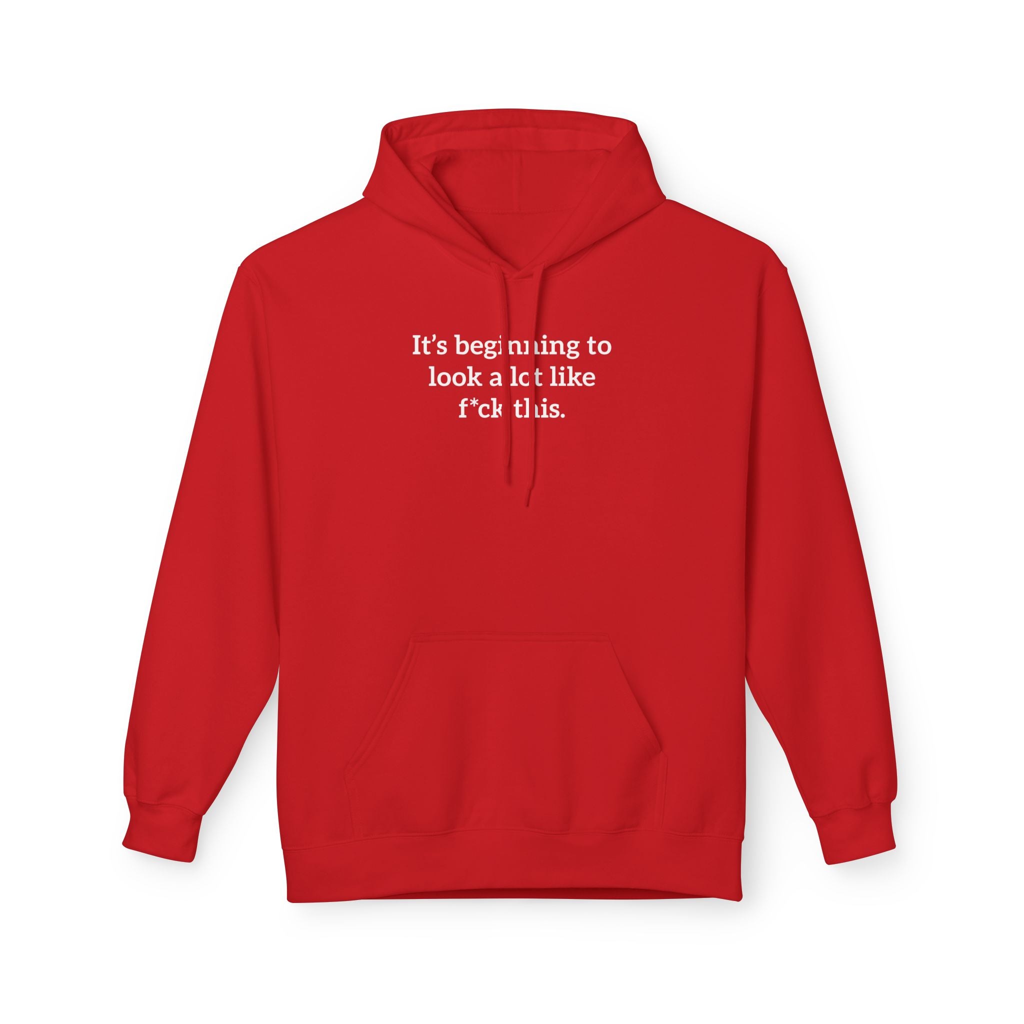 'It's Beginning To Look A Lot Like F*ck This' Hoodie | Holiday Satire Sweaatshirt - Deez Teez