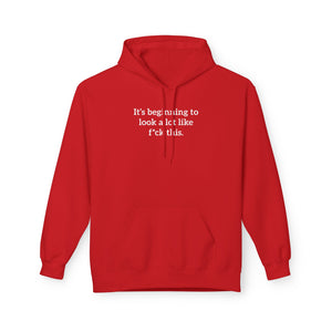 'It's Beginning To Look A Lot Like F*ck This' Hoodie | Holiday Satire Sweaatshirt - Deez Teez