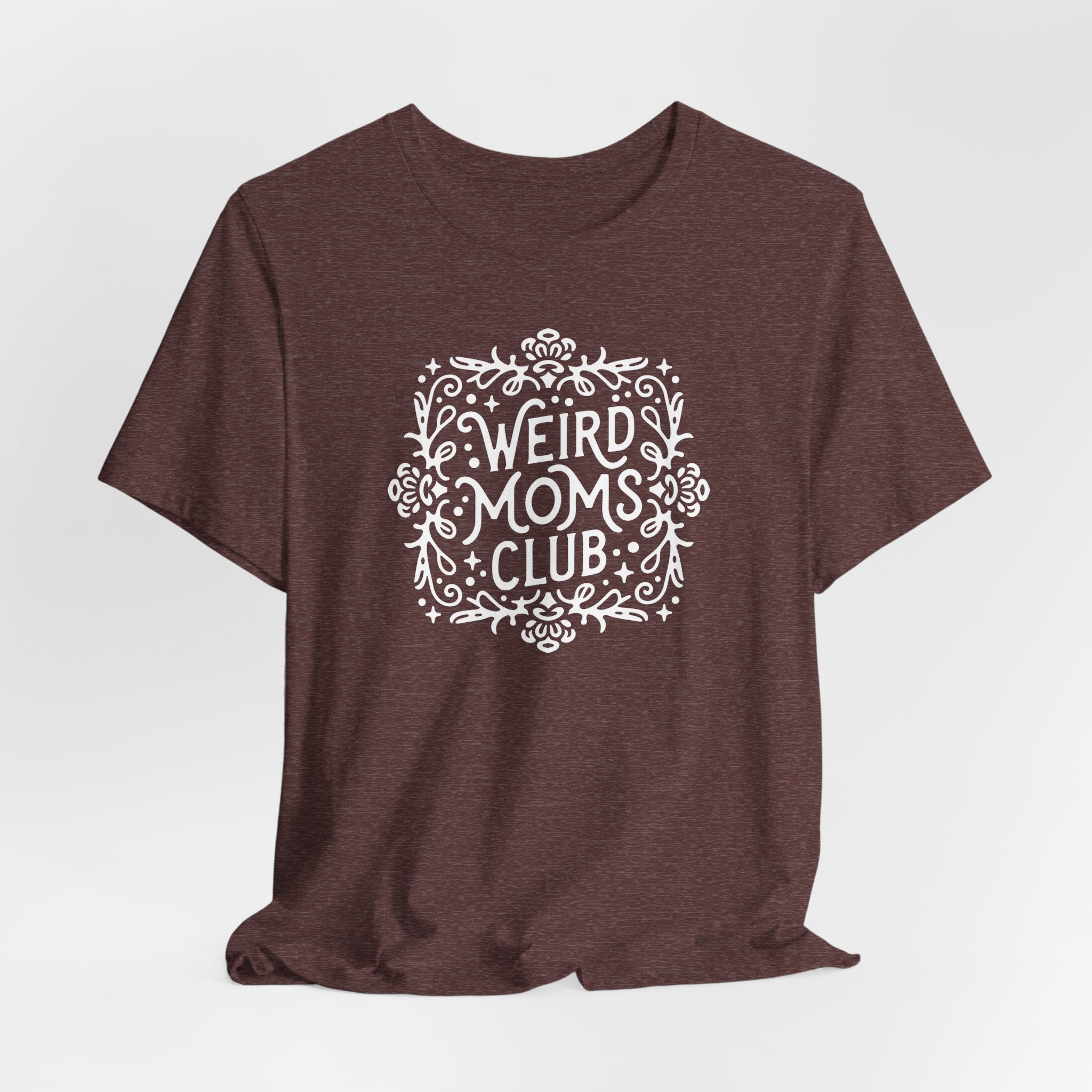 Weird Mom’s Club T-Shirt | Fun and Unique Mom Life Tee - Deez Teez