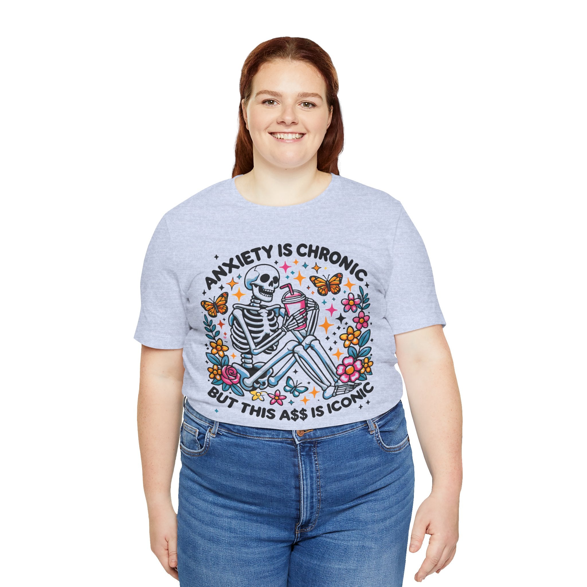 'Anxiety Is Chronic But This Ass is Iconic' Graphic T-Shirt - Deez Teez