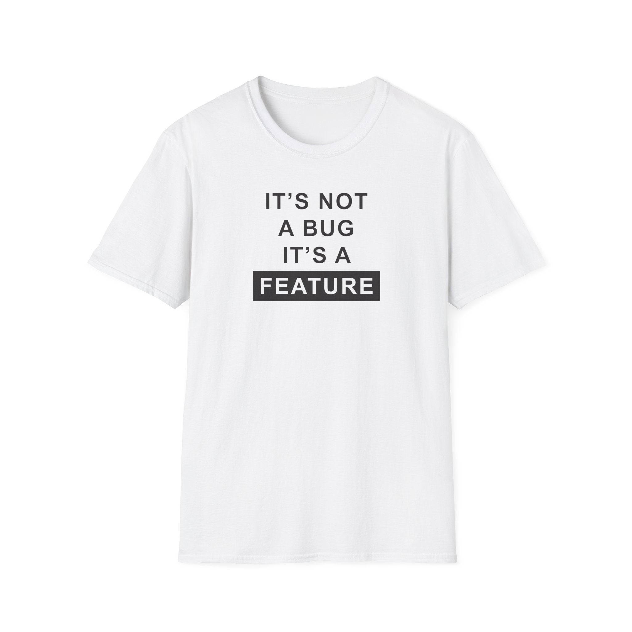 'It's Not A Bug, It's A Feature' Computer Technology T-Shirt | Funny Coder Tee - Deez Teez