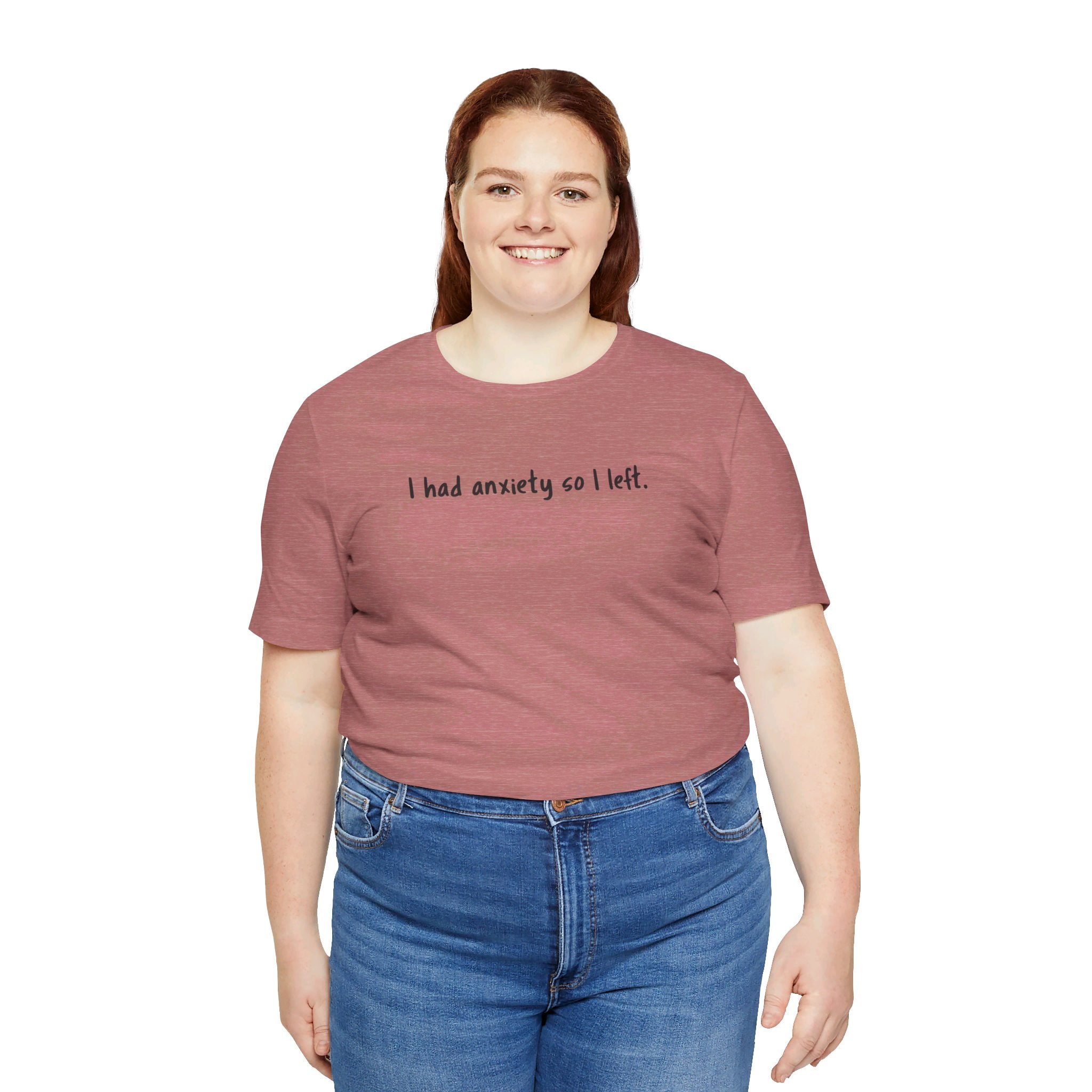 'I Had Anxiety So I Left' Mental Health Statement T-Shirt - Deez Teez