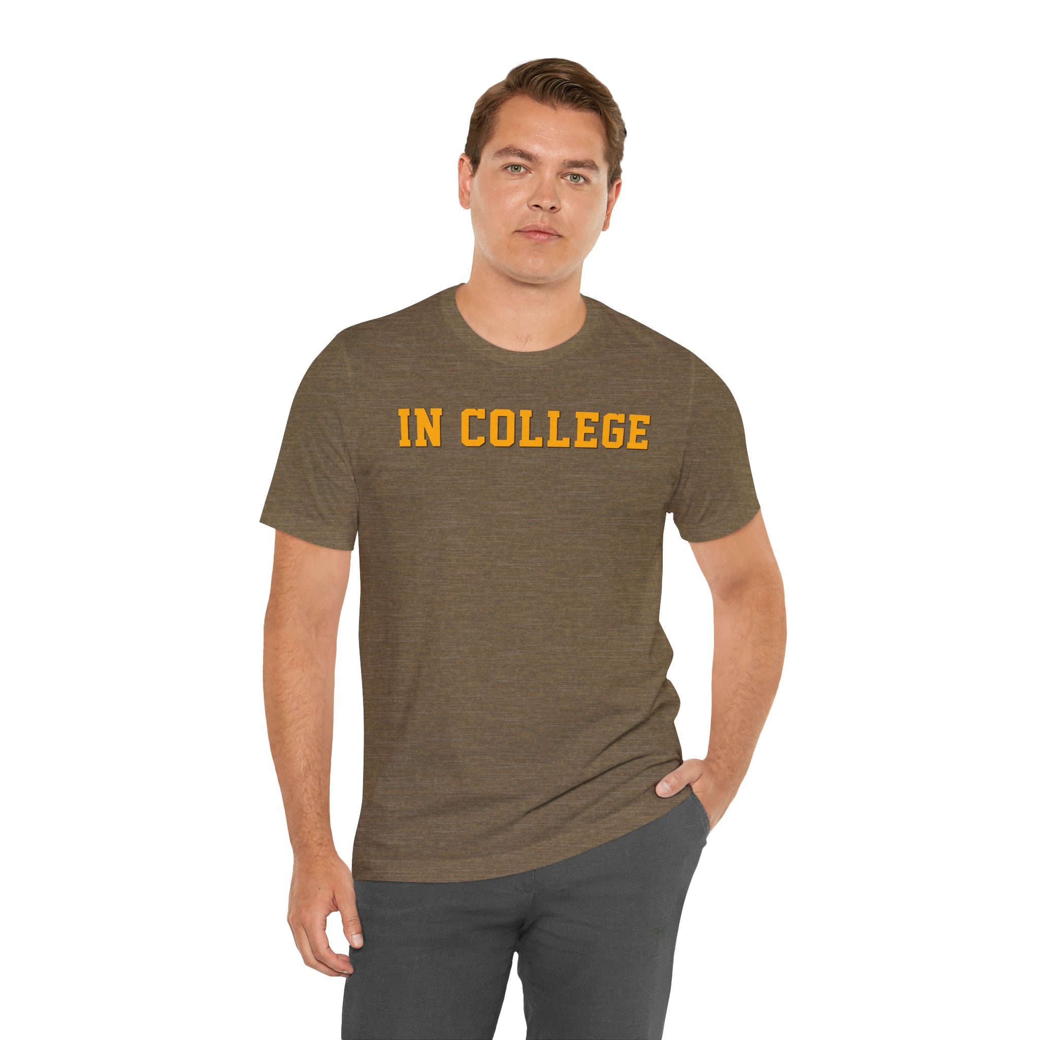 "In College" T-Shirt | Funny Student Life Tee - Deez Teez