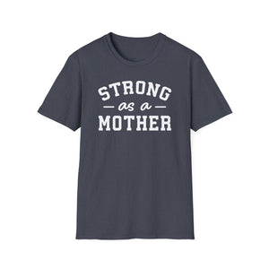 Strong as a Mother T-Shirt | Empowering Mom Life Tee - Deez Teez