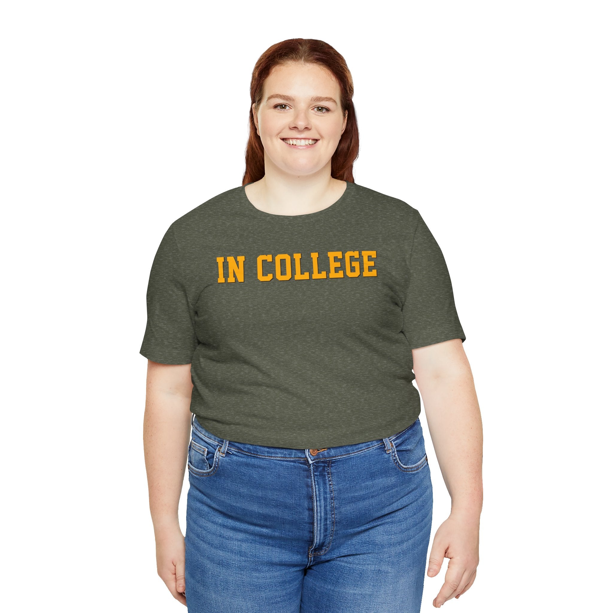 "In College" T-Shirt | Funny Student Life Tee - Deez Teez