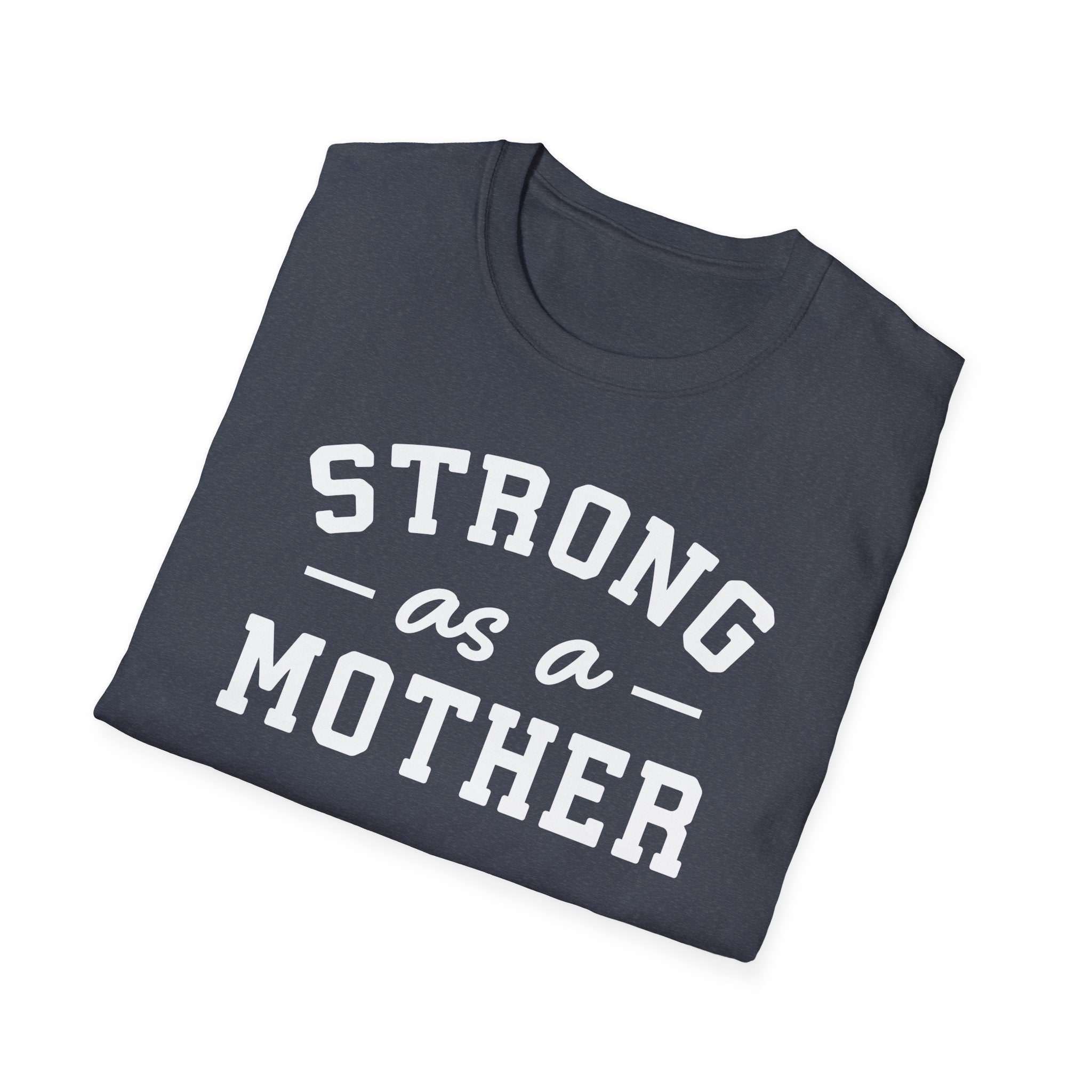 Strong as a Mother T-Shirt | Empowering Mom Life Tee - Deez Teez