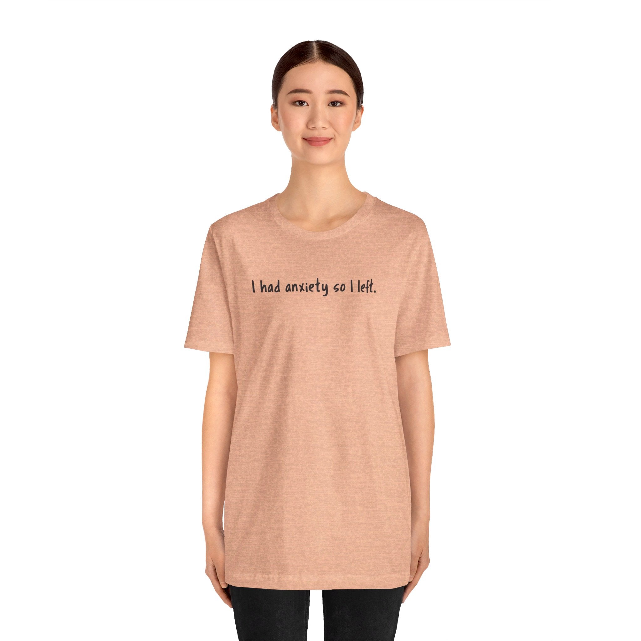 'I Had Anxiety So I Left' Mental Health Statement T-Shirt - Deez Teez