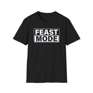 "Feast Mode" T-Shirt – Perfect for Buffet Kings, Holiday Feasts, and Family Dinners - Deez Teez