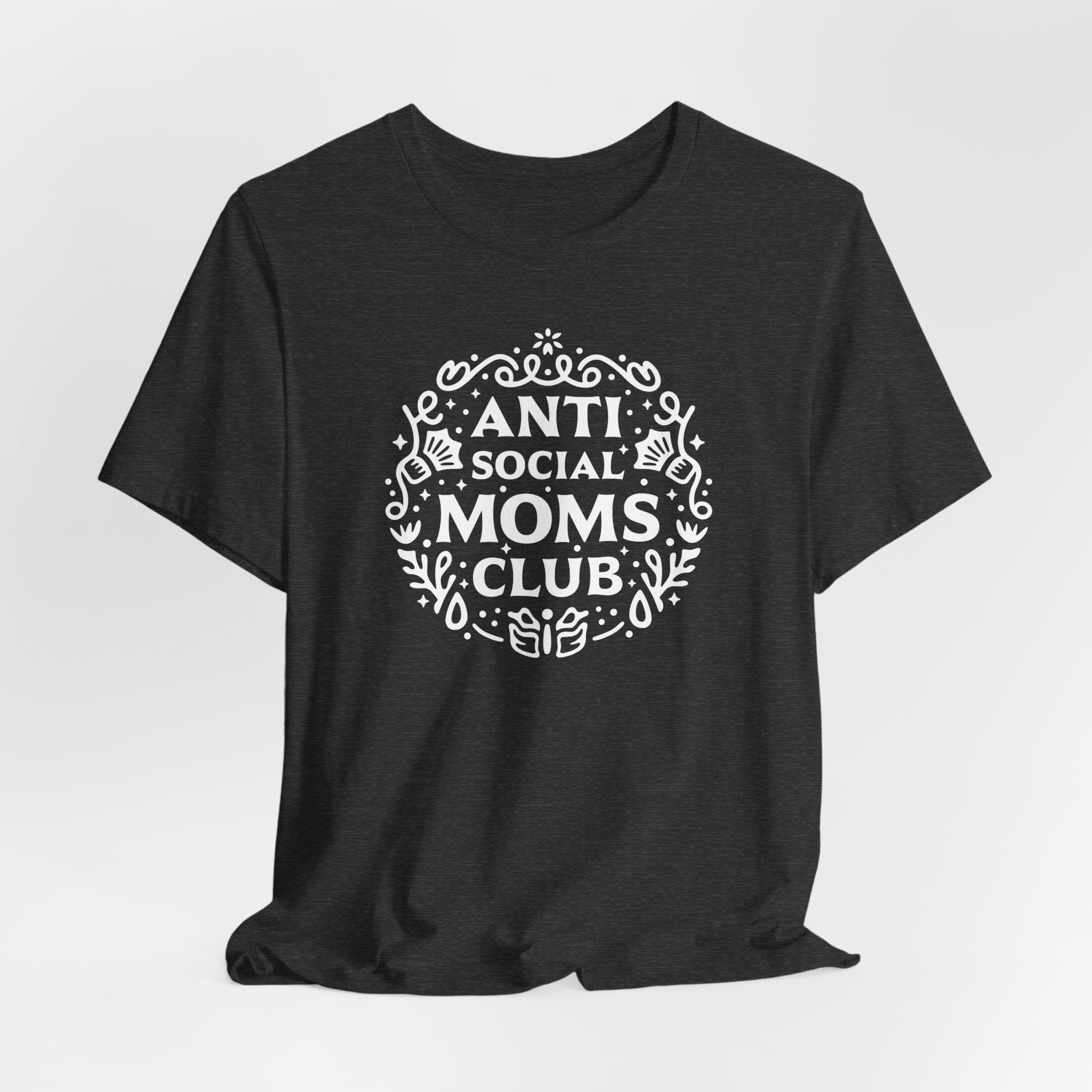 Anti-Social Moms Club T-Shirt | Funny Introvert Mom Tee - Deez Teez