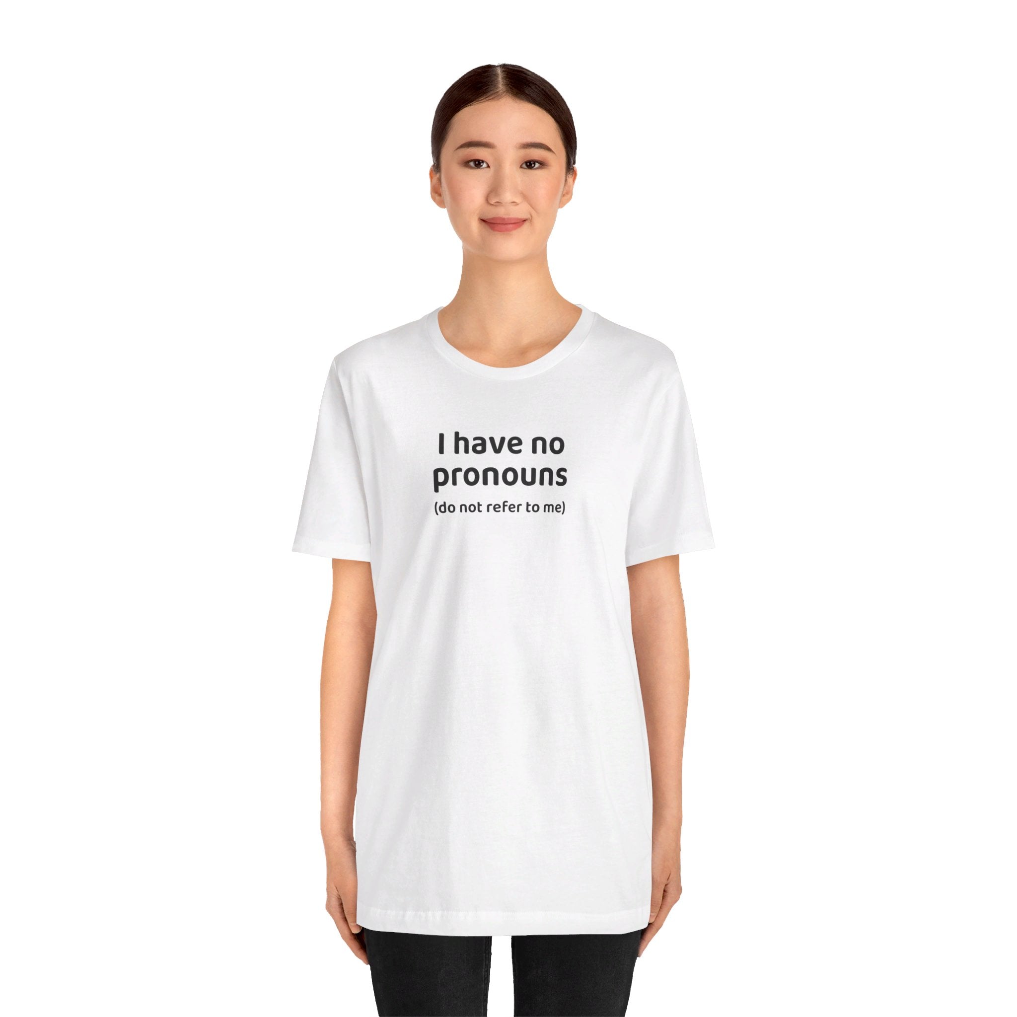 I Have No Pronouns (Do Not Refer To Me) T-Shirt | Relatable Introvert Clapback - Deez Teez