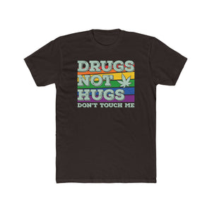 Anti-Social Drugs Not Hugs Don't Touch Me T-Shirt - Deez Teez