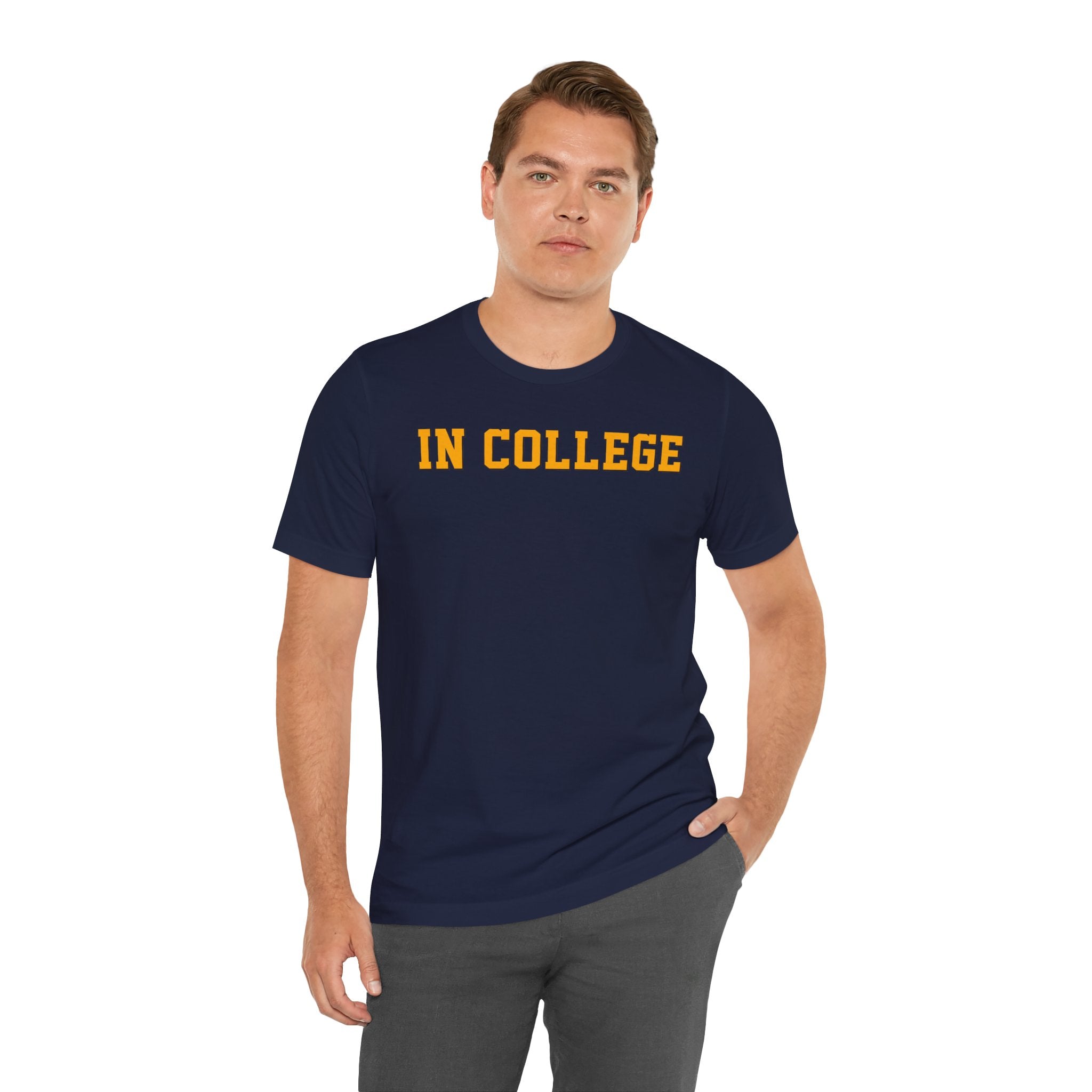 "In College" T-Shirt | Funny Student Life Tee - Deez Teez
