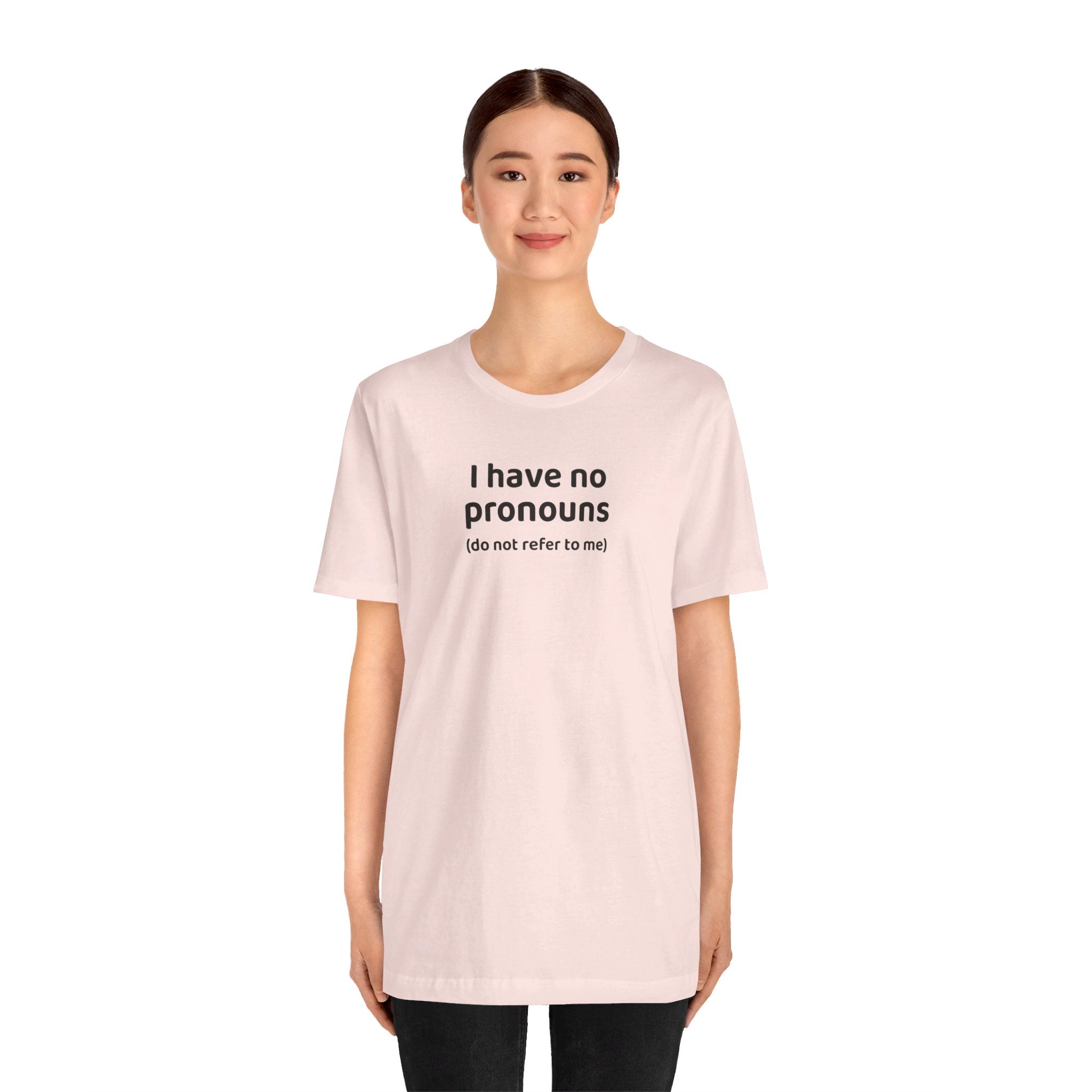 I Have No Pronouns (Do Not Refer To Me) T-Shirt | Relatable Introvert Clapback - Deez Teez