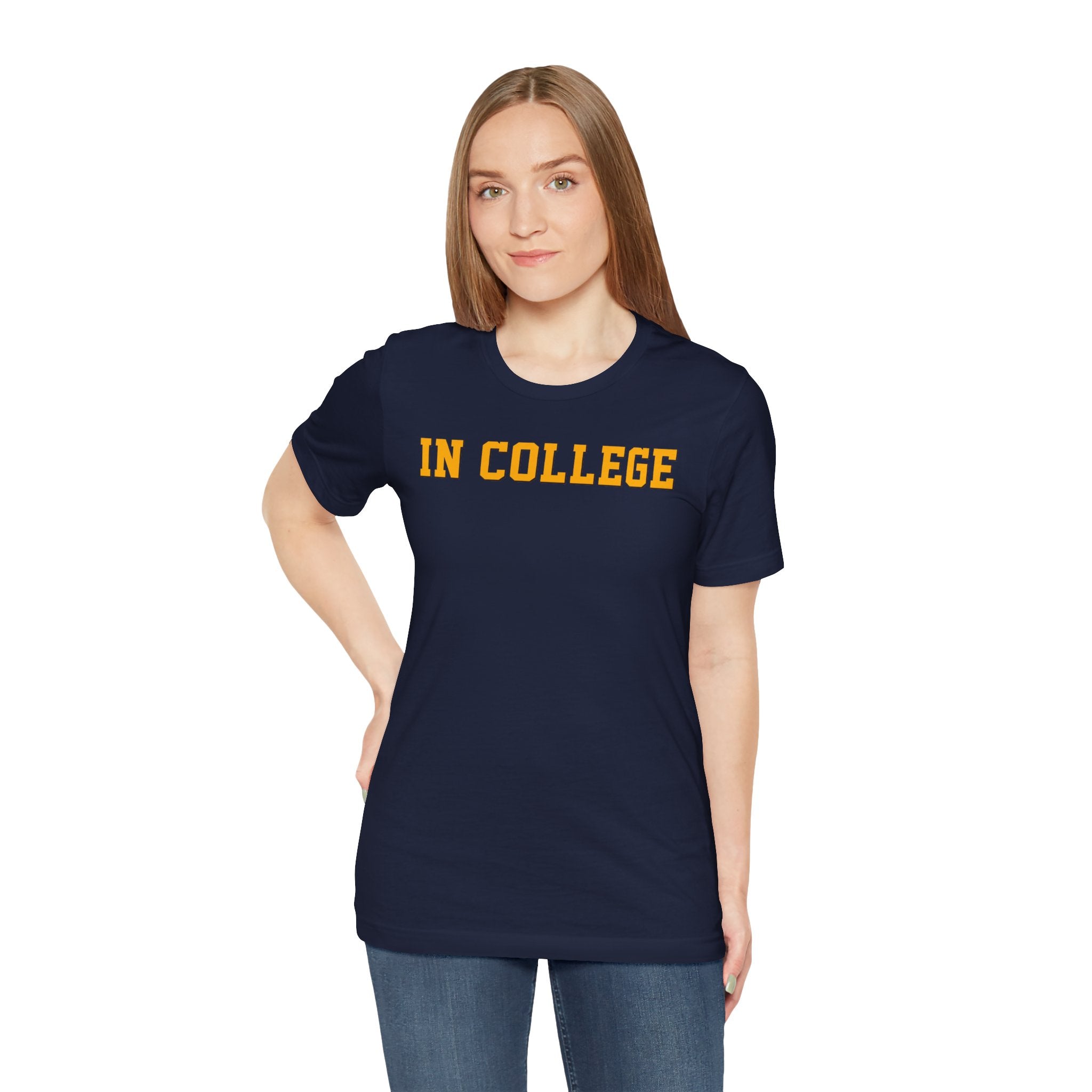 "In College" T-Shirt | Funny Student Life Tee - Deez Teez