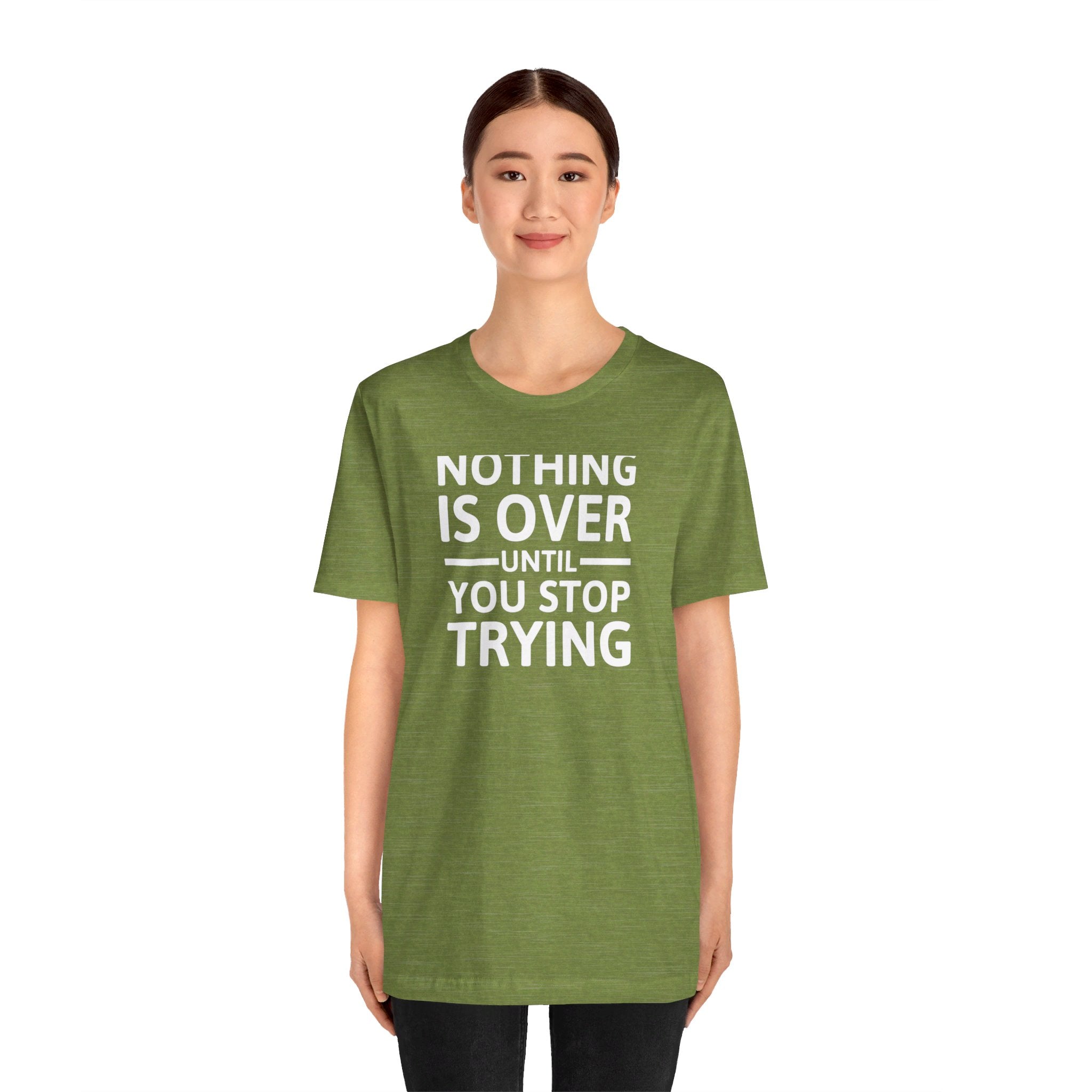 'Nothing is Over Until You Stop Trying' | Personal Development Unisex Jersey Short Sleeve T-Shirt - Deez Teez