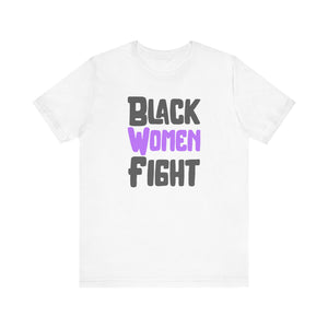 Black Women Fight T-Shirt | Empowerment and Strength Tee - Deez Teez
