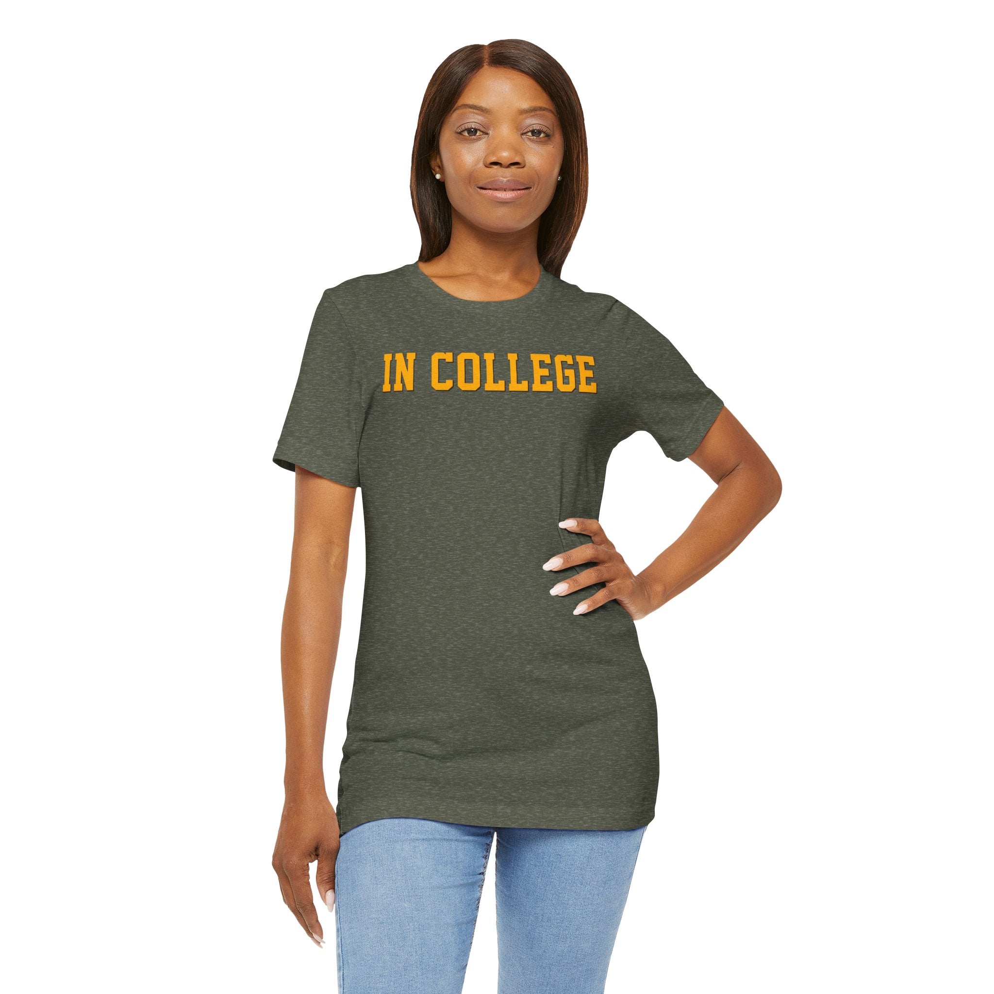 "In College" T-Shirt | Funny Student Life Tee - Deez Teez