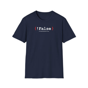 { !False } It’s Funny Because It’s True" Coding T-shirt | Software Engineer Apparel - Deez Teez