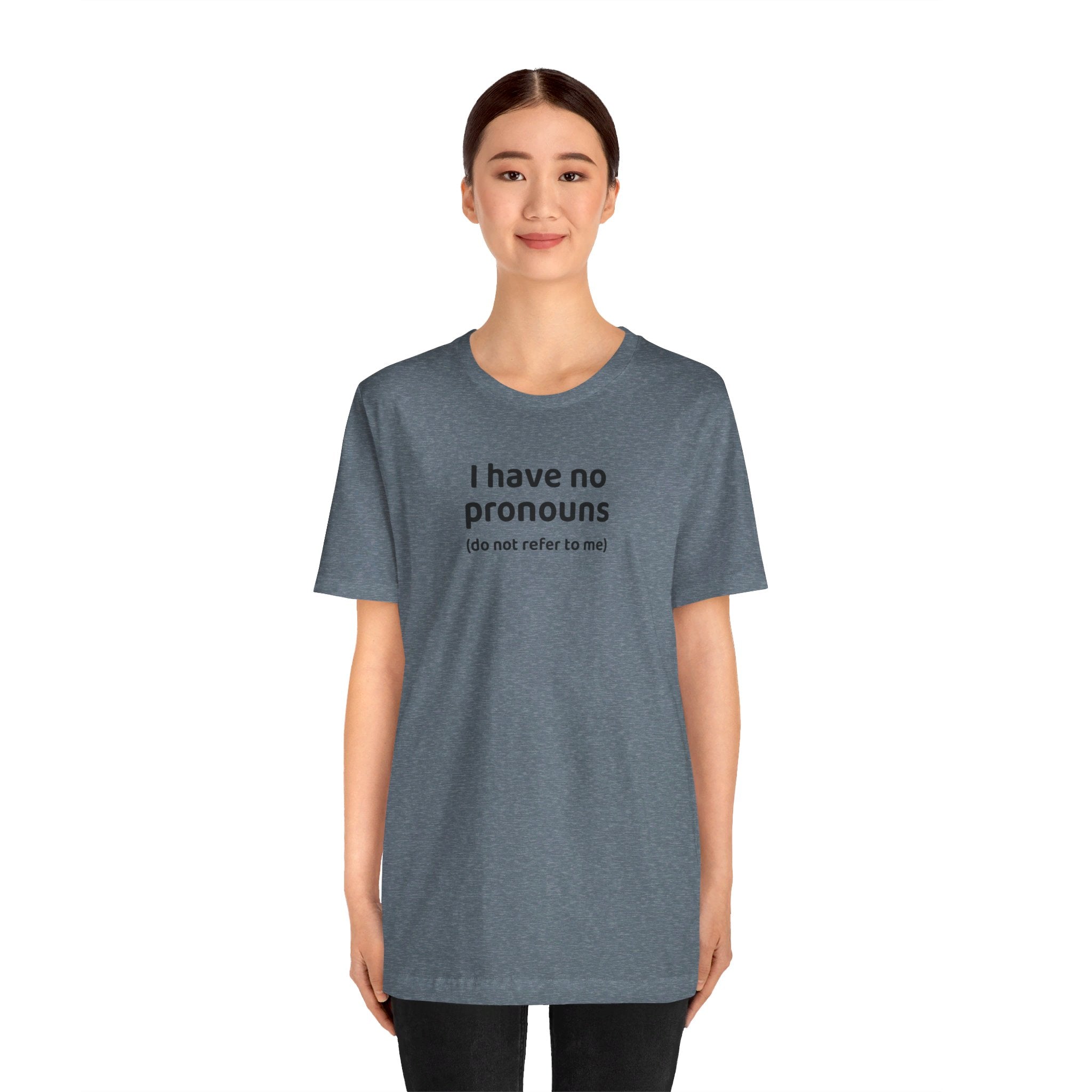 I Have No Pronouns (Do Not Refer To Me) T-Shirt | Relatable Introvert Clapback - Deez Teez