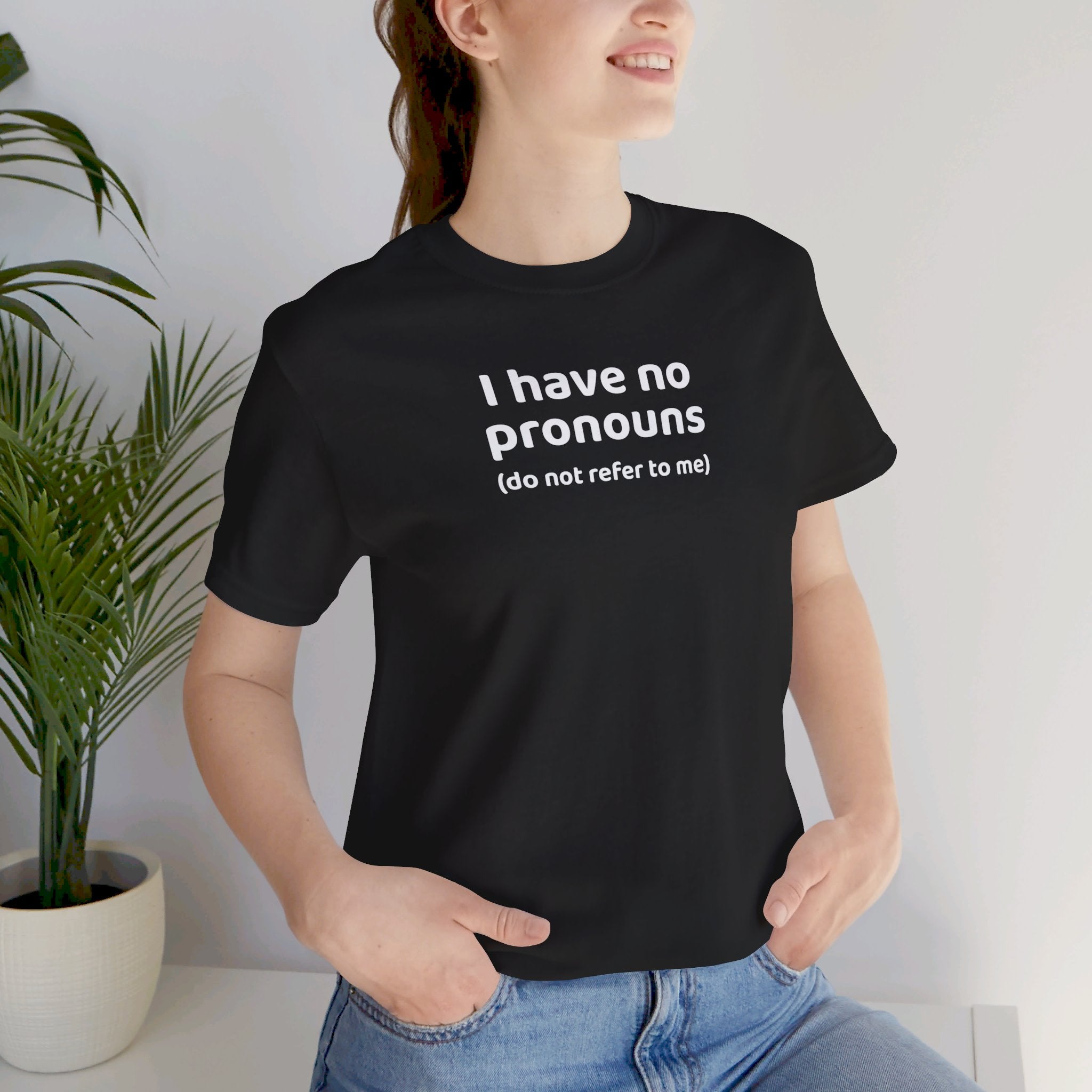 I Have No Pronouns (Do Not Refer To Me) T-Shirt | Relatable Introvert Clapback - Deez Teez
