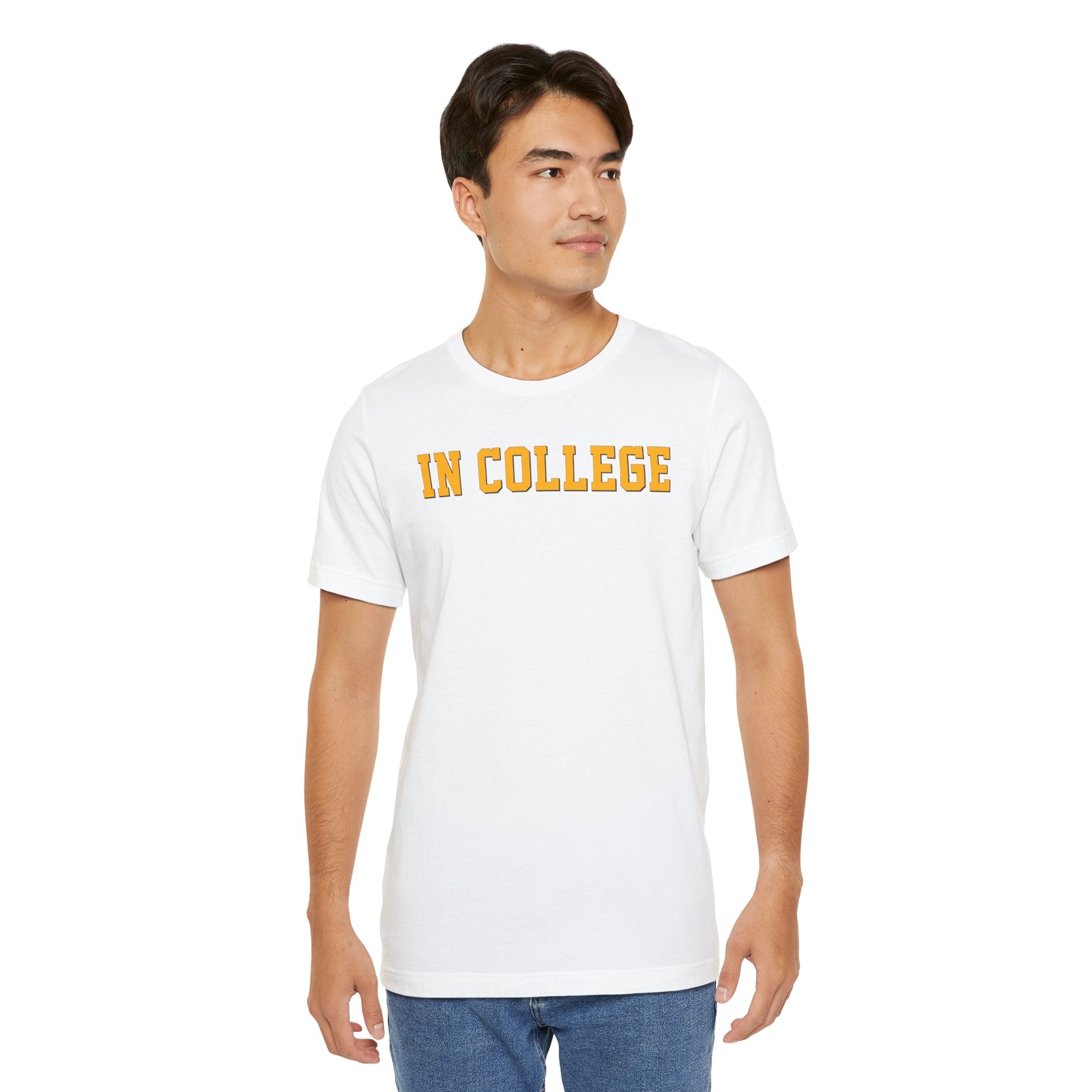 "In College" T-Shirt | Funny Student Life Tee - Deez Teez