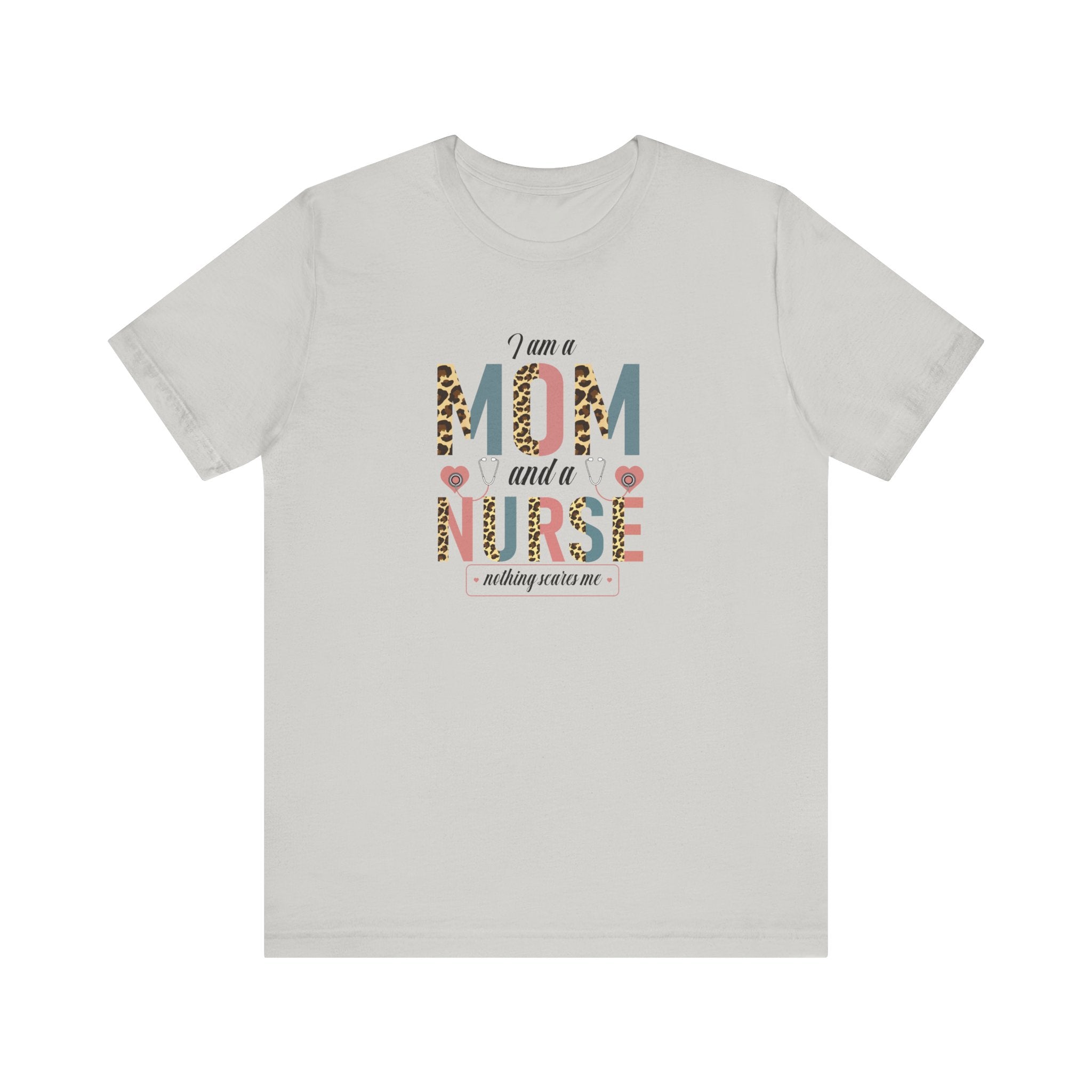 Empowering Mom Nurse T-Shirt | Fearless "I'm a Mom and Nurse, Nothing Scares Me" Tee - Deez Teez