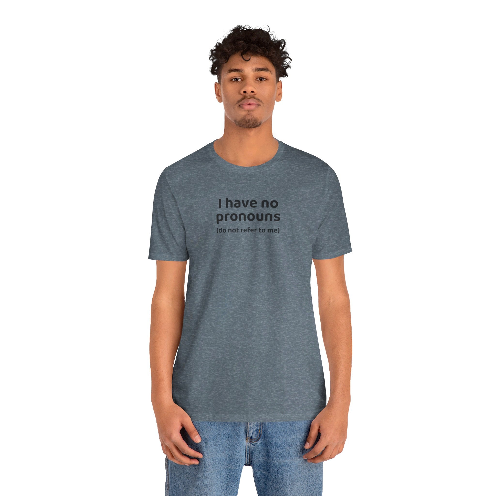 I Have No Pronouns (Do Not Refer To Me) T-Shirt | Relatable Introvert Clapback - Deez Teez